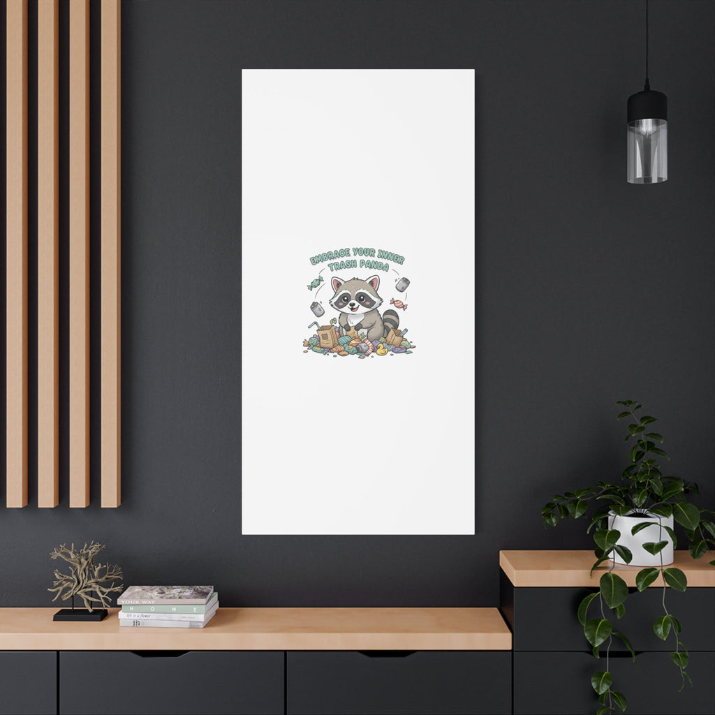 Embrace Your Inner Trash Panda Canvas | Matte Stretched Wall Art, Trash Animal Joy