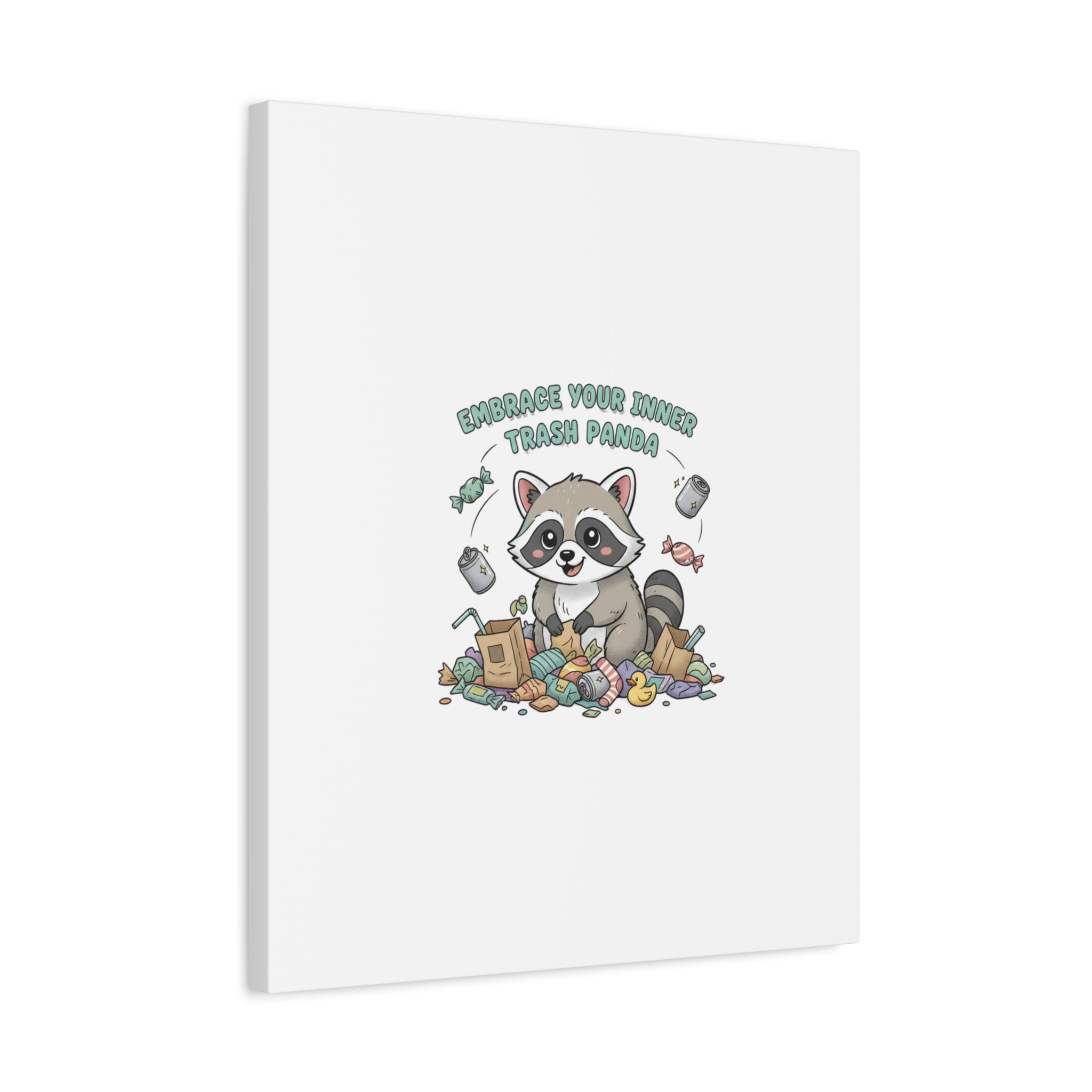 Embrace Your Inner Trash Panda Canvas | Matte Stretched Wall Art, Trash Animal Joy