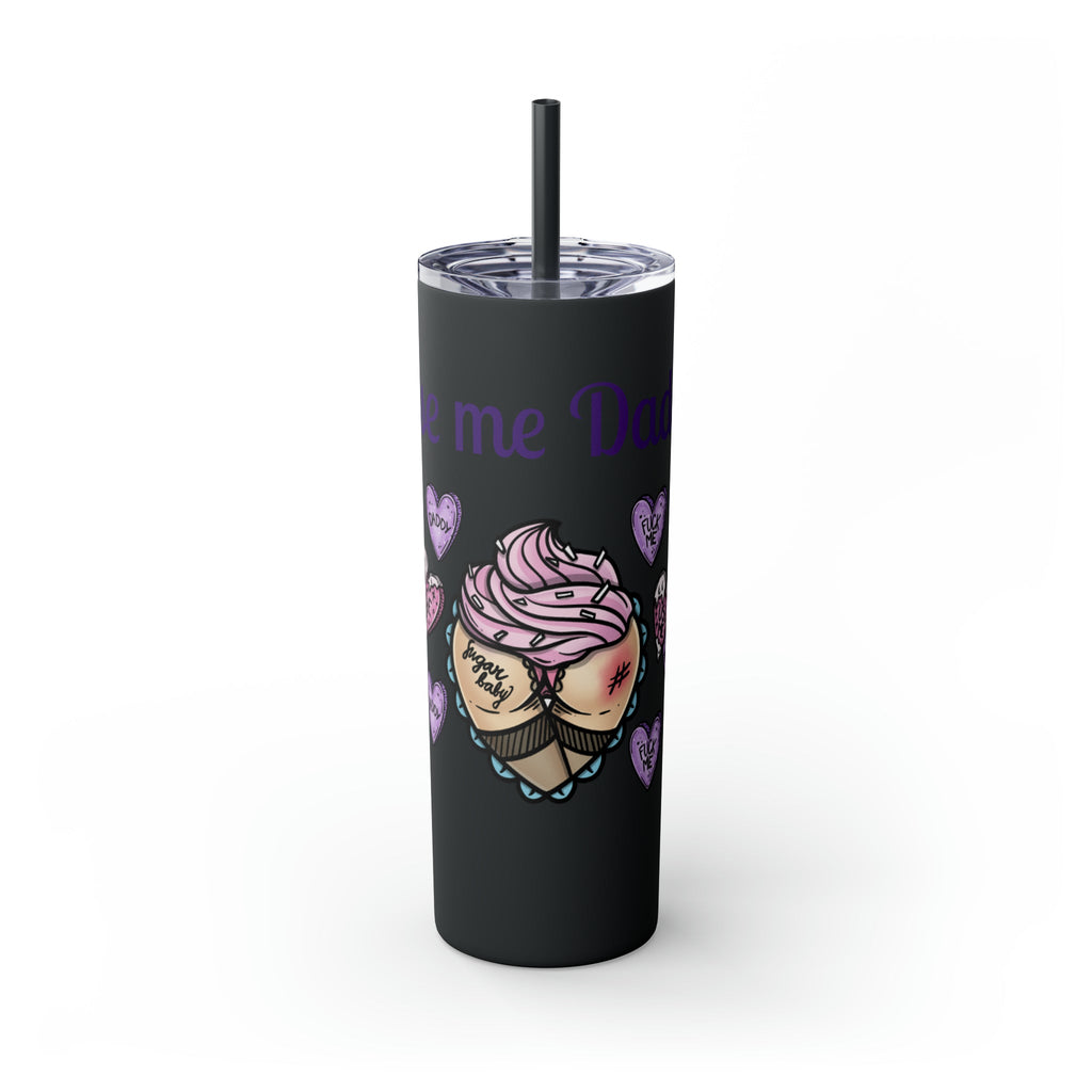 Use me Daddy Skinny Tumbler with Straw, 20oz