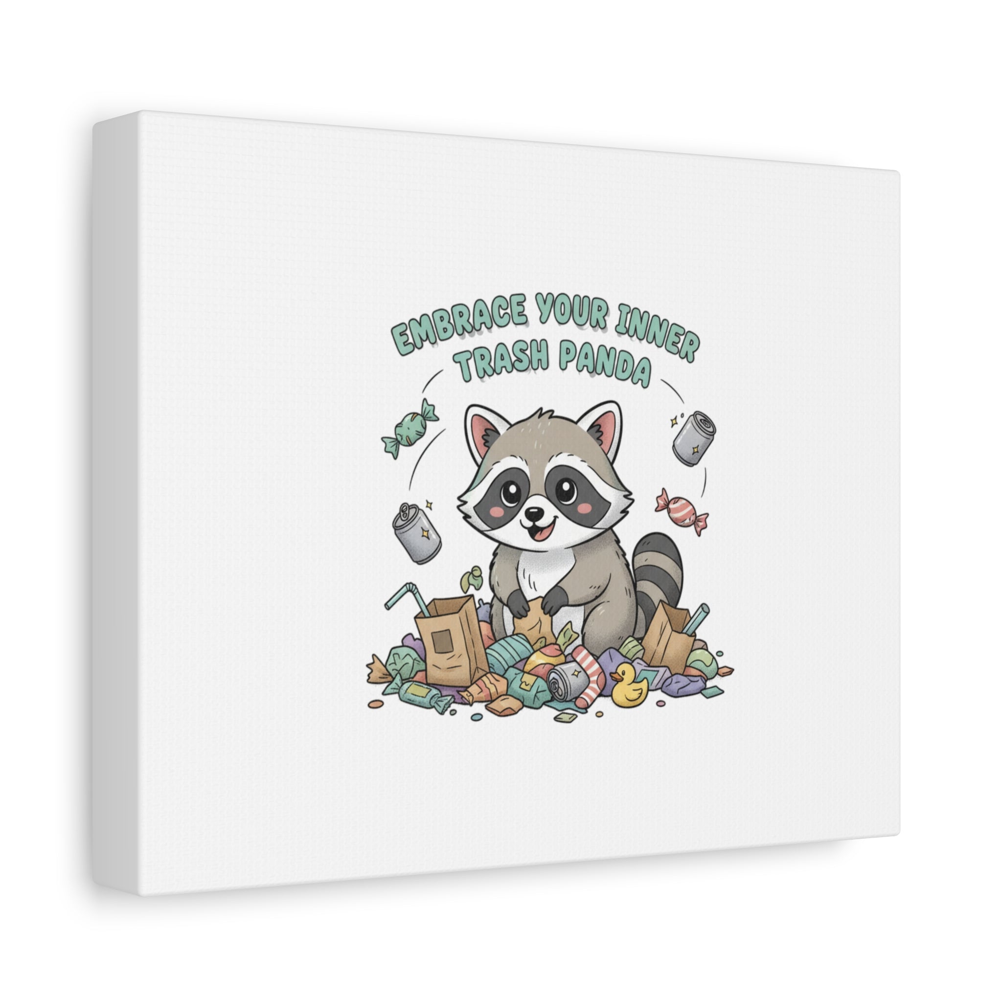 Embrace Your Inner Trash Panda Canvas | Matte Stretched Wall Art, Trash Animal Joy