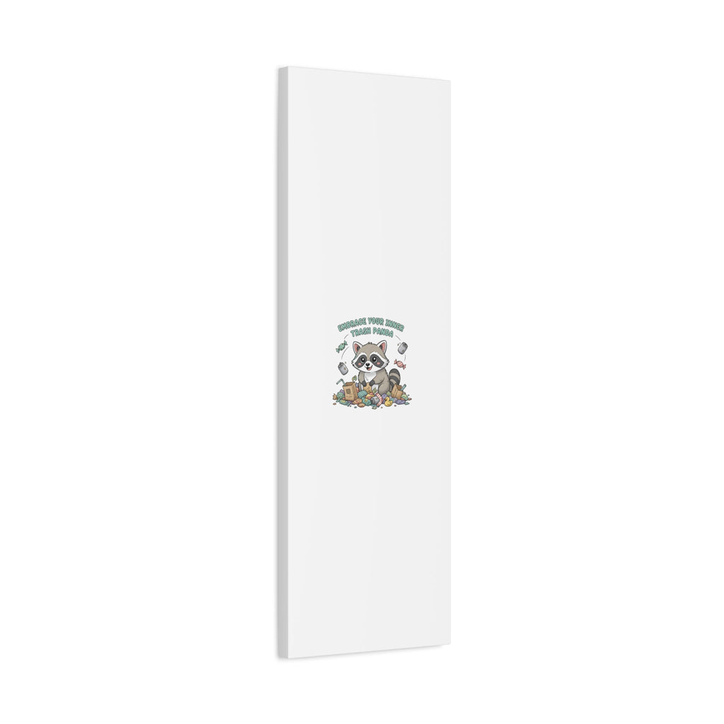 Embrace Your Inner Trash Panda Canvas | Matte Stretched Wall Art, Trash Animal Joy