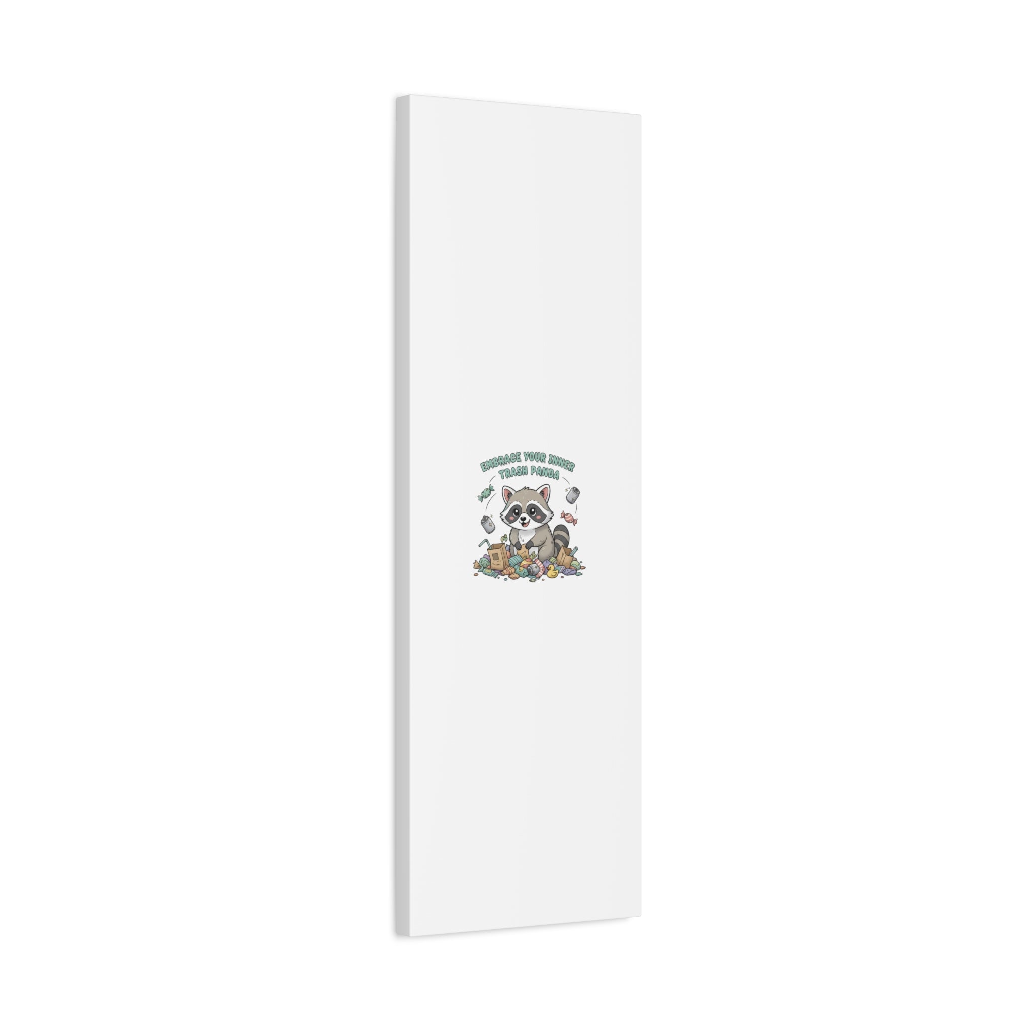 Embrace Your Inner Trash Panda Canvas | Matte Stretched Wall Art, Trash Animal Joy