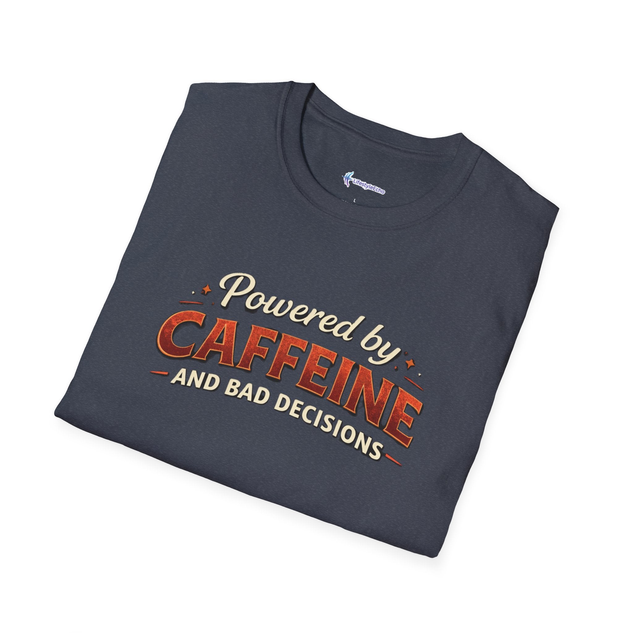 Powered by Caffeine and Bad Decisions T-Shirt