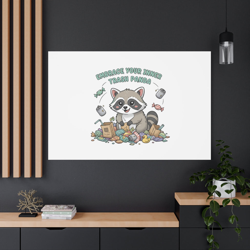 Embrace Your Inner Trash Panda Canvas | Matte Stretched Wall Art, Trash Animal Joy