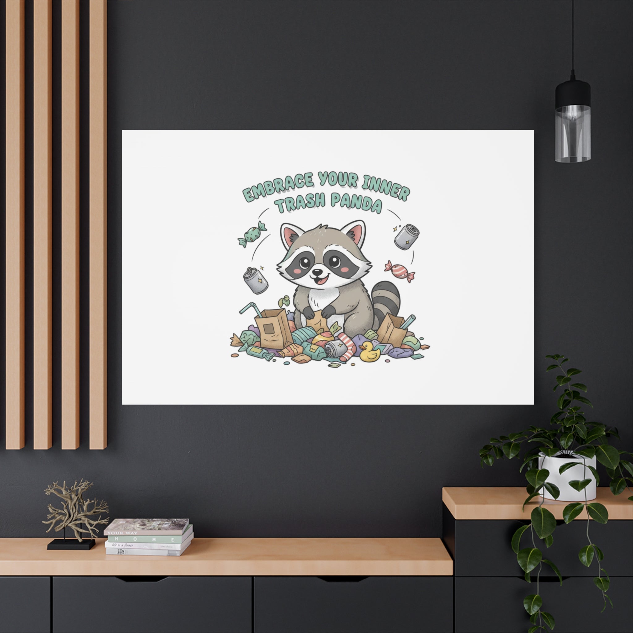 Embrace Your Inner Trash Panda Canvas | Matte Stretched Wall Art, Trash Animal Joy