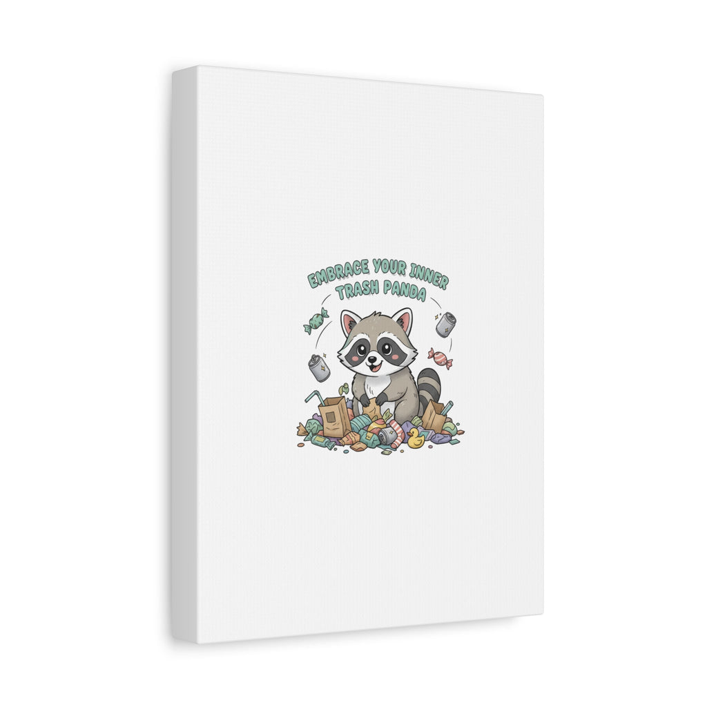Embrace Your Inner Trash Panda Canvas | Matte Stretched Wall Art, Trash Animal Joy