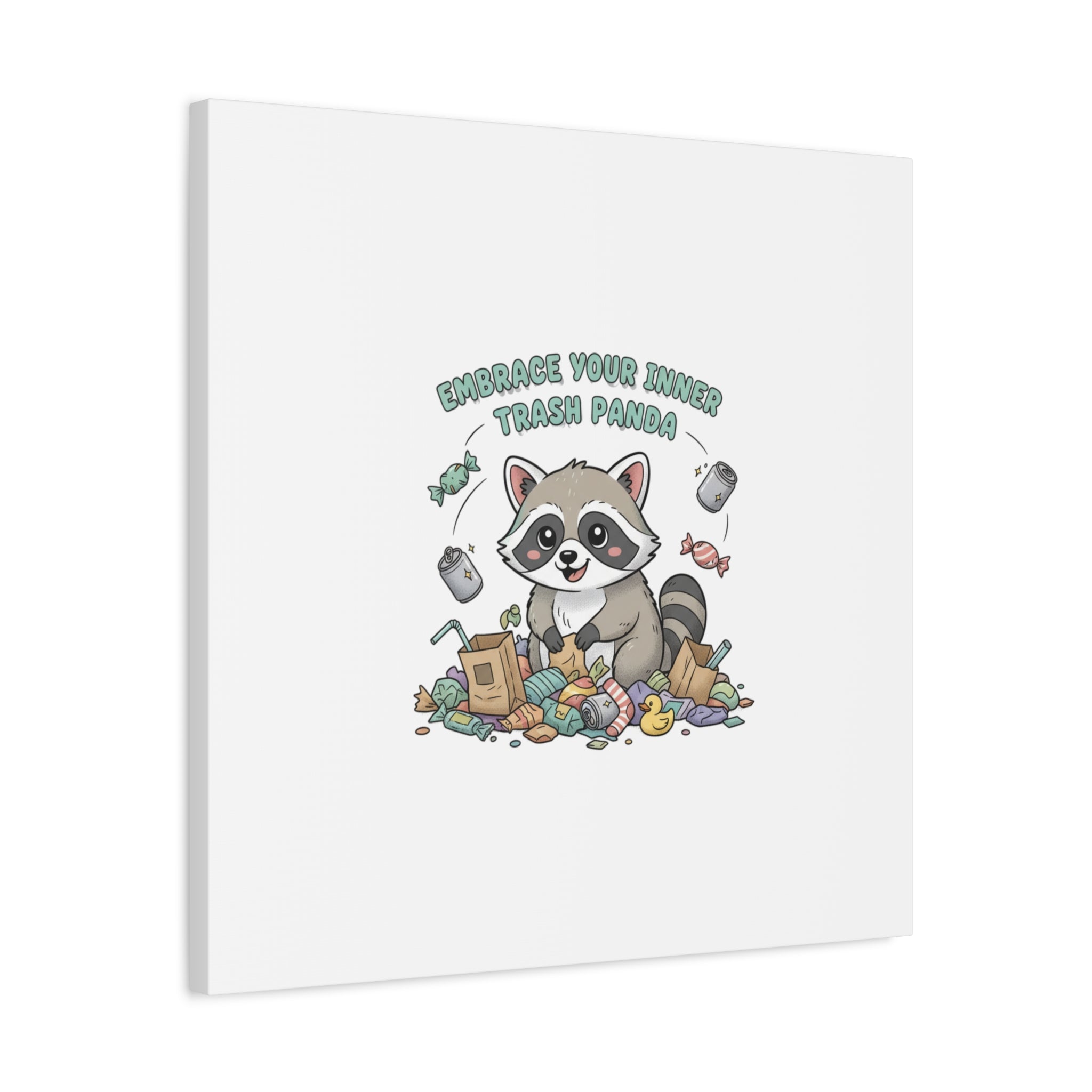 Embrace Your Inner Trash Panda Canvas | Matte Stretched Wall Art, Trash Animal Joy