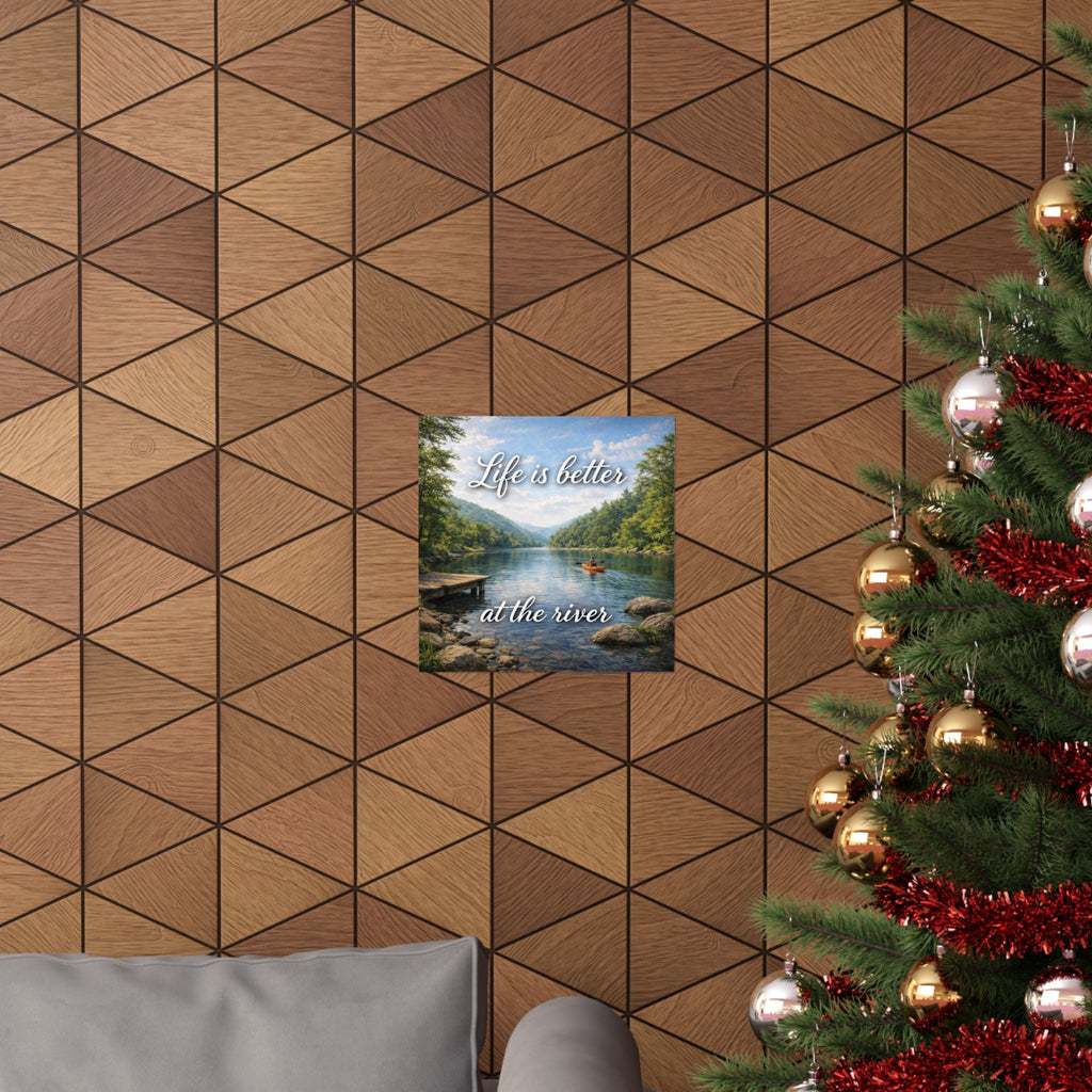 Matte Poster — "Life Is Better at the River" Scenic Lake Wall Art