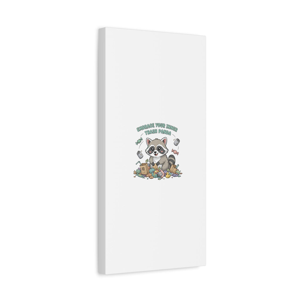Embrace Your Inner Trash Panda Canvas | Matte Stretched Wall Art, Trash Animal Joy