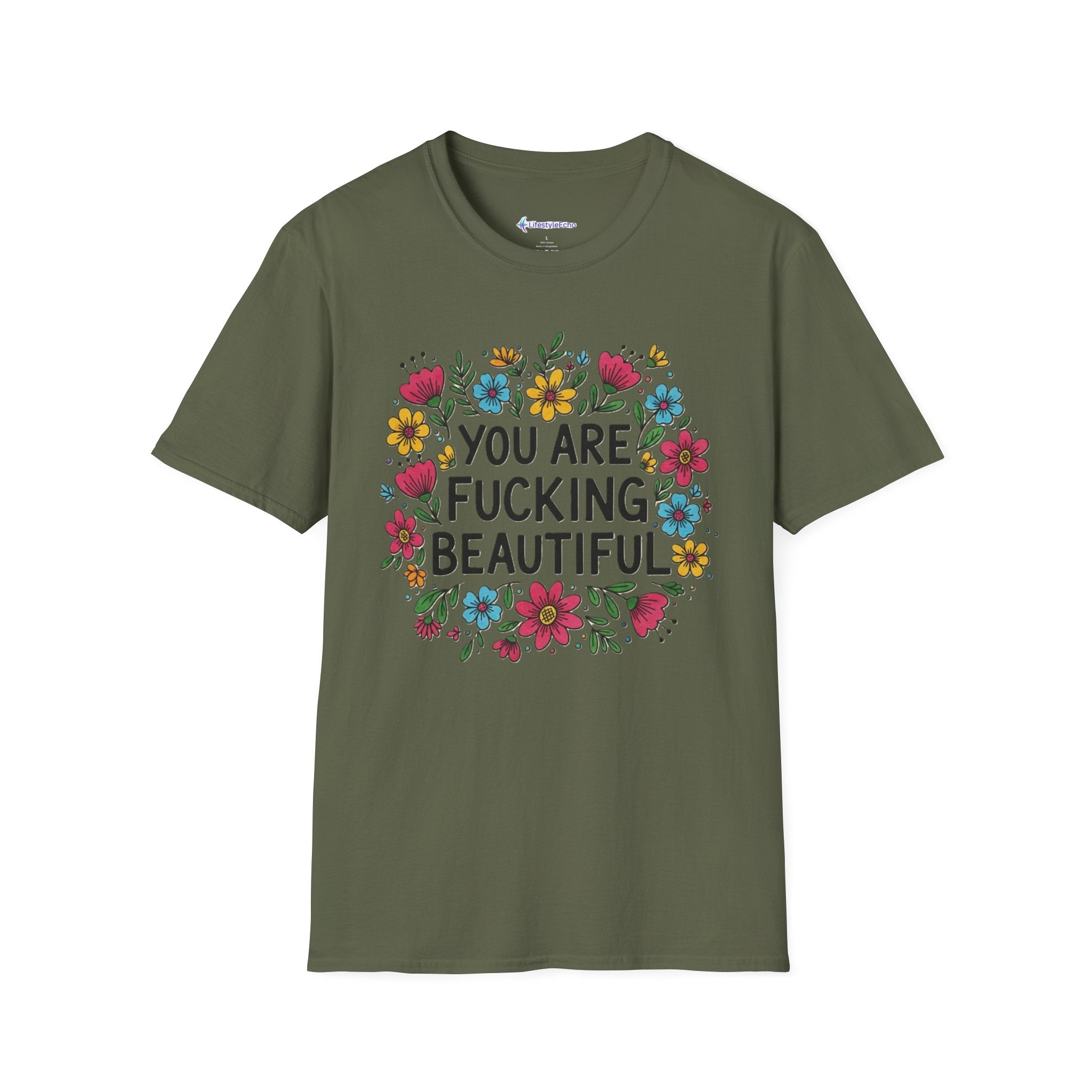 You Are Fucking Beautiful Floral T-Shirt — Inspirational Funny Graphic Tee
