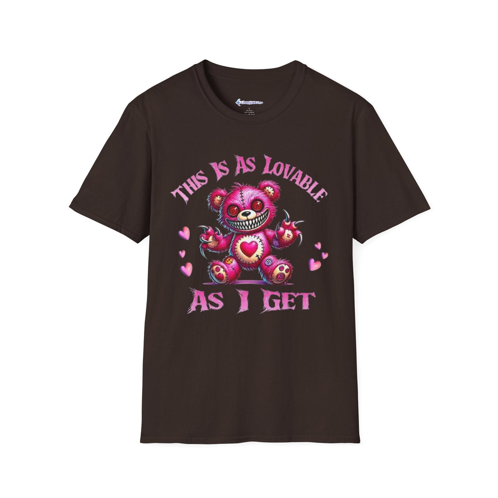 Cute Creepy Teddy Tee — "This Is As Lovable As I Get" Graphic T-Shirt