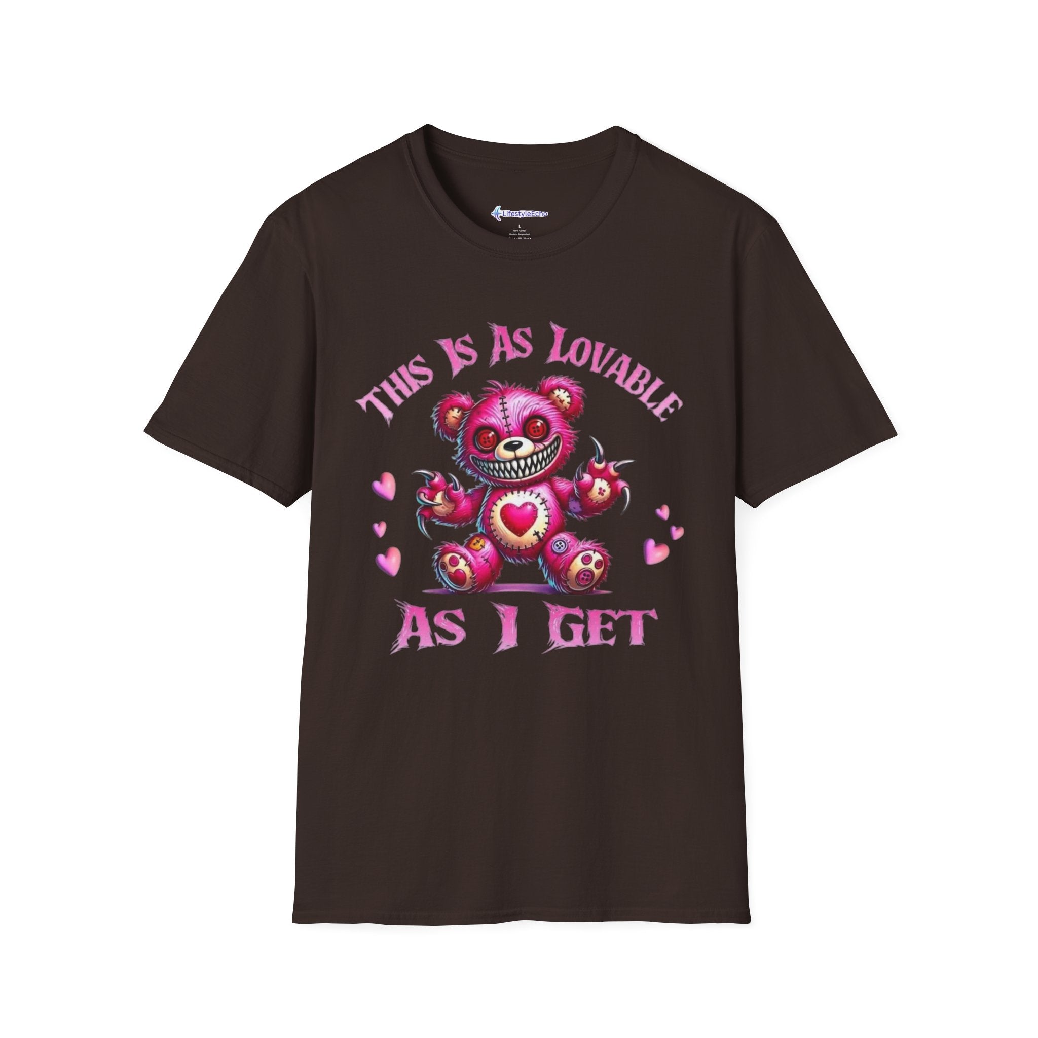 Cute Creepy Teddy Tee — "This Is As Lovable As I Get" Graphic T-Shirt