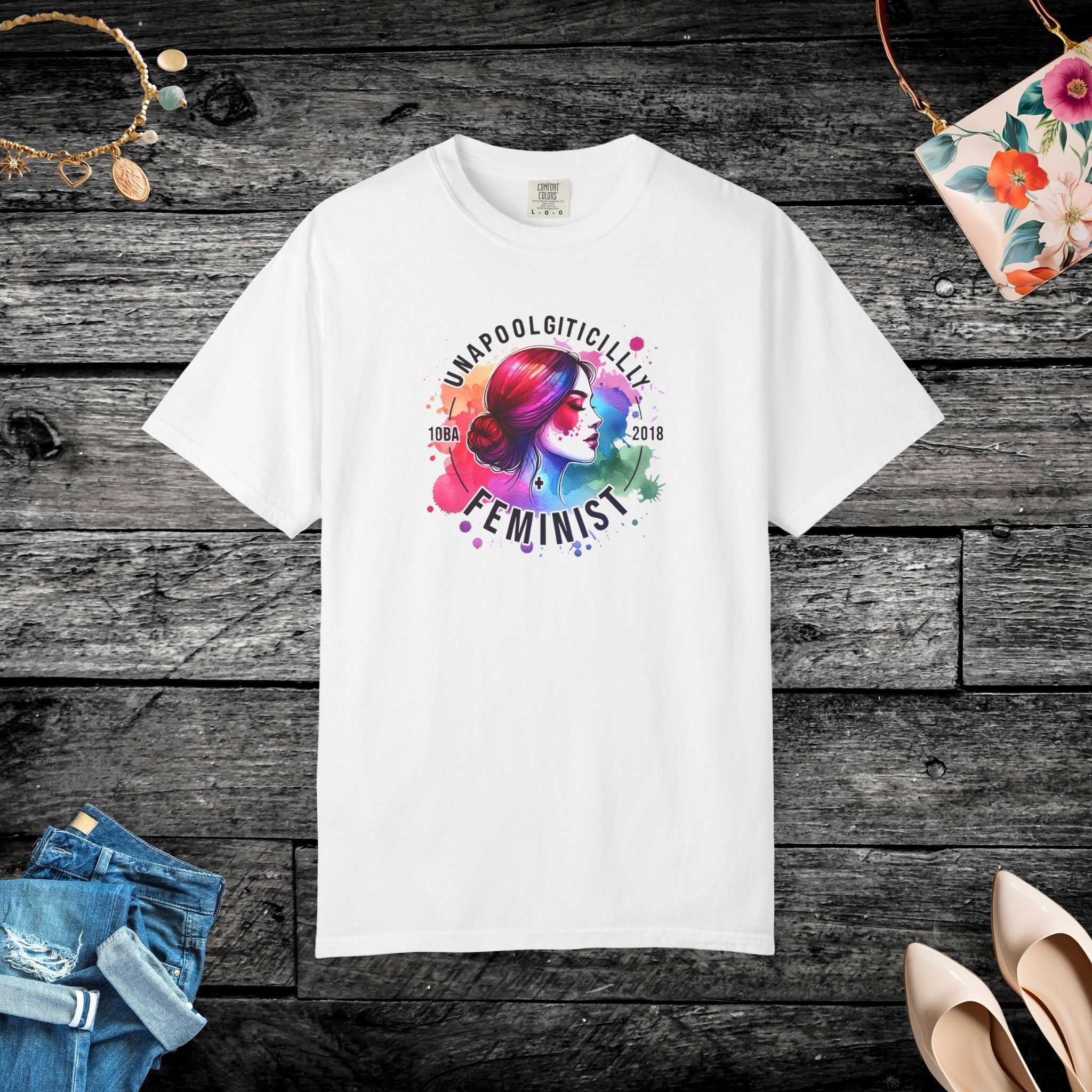 Unapologetically Feminist Garment Dyed T Shirt - Comfort Colors - DipaliZ