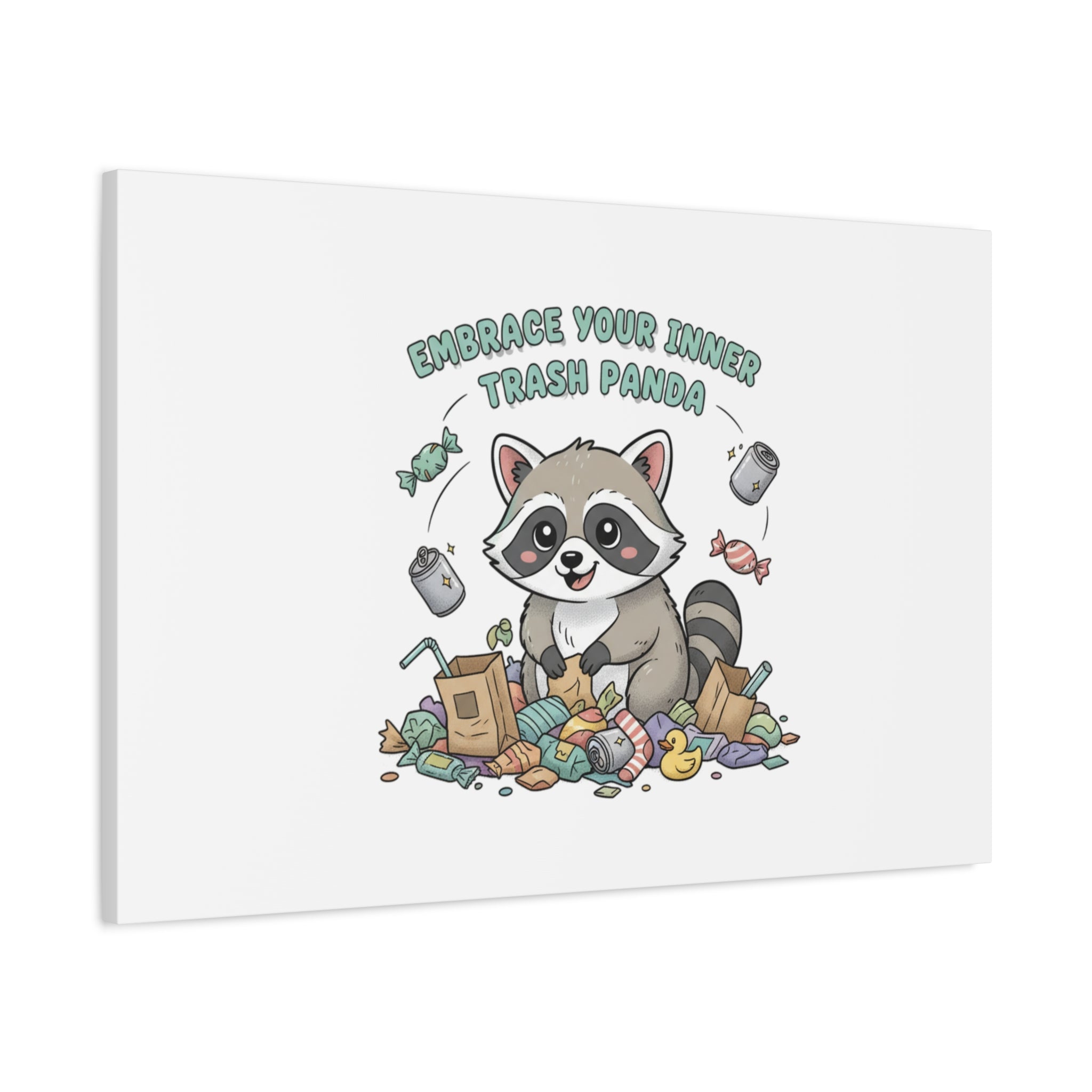 Embrace Your Inner Trash Panda Canvas | Matte Stretched Wall Art, Trash Animal Joy
