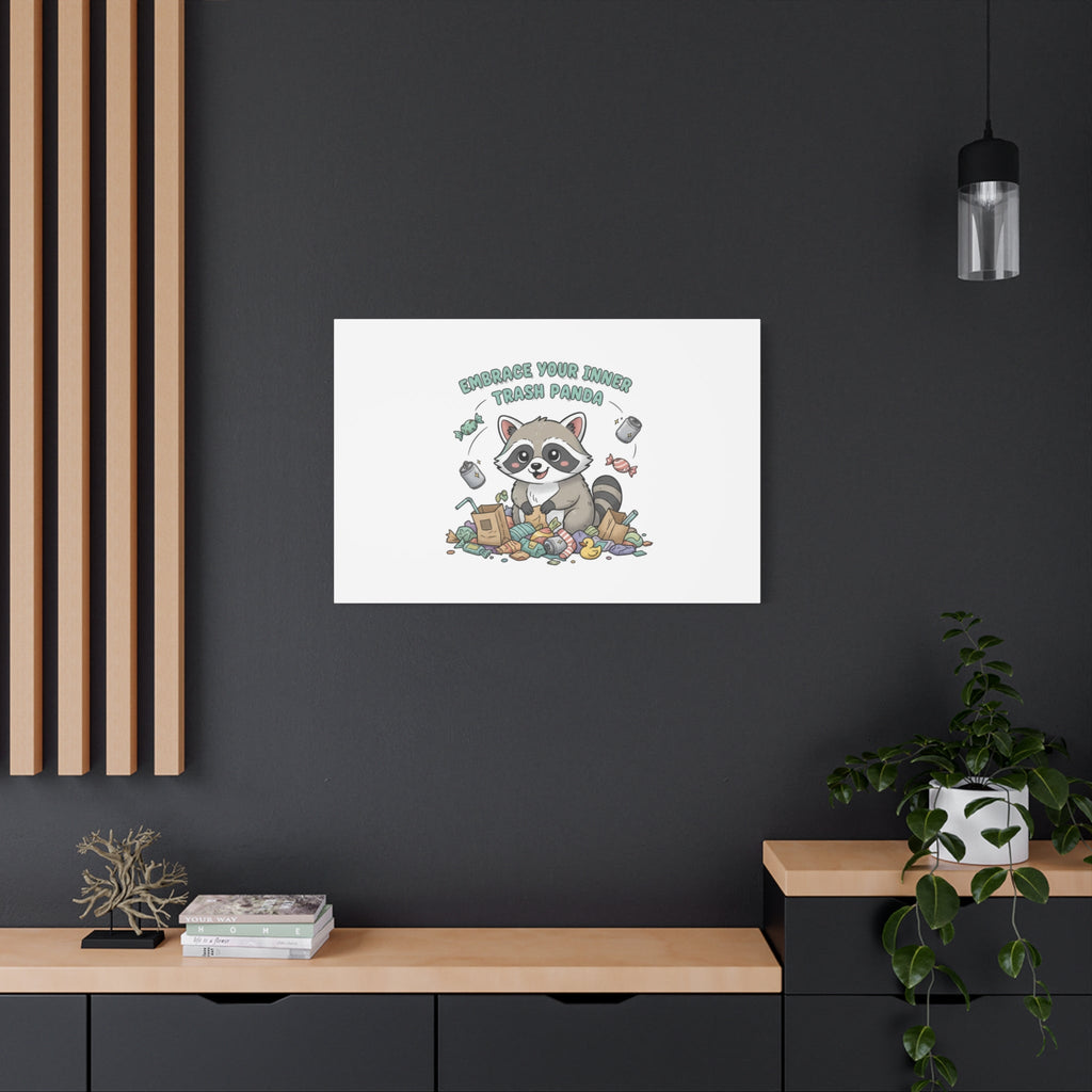 Embrace Your Inner Trash Panda Canvas | Matte Stretched Wall Art, Trash Animal Joy