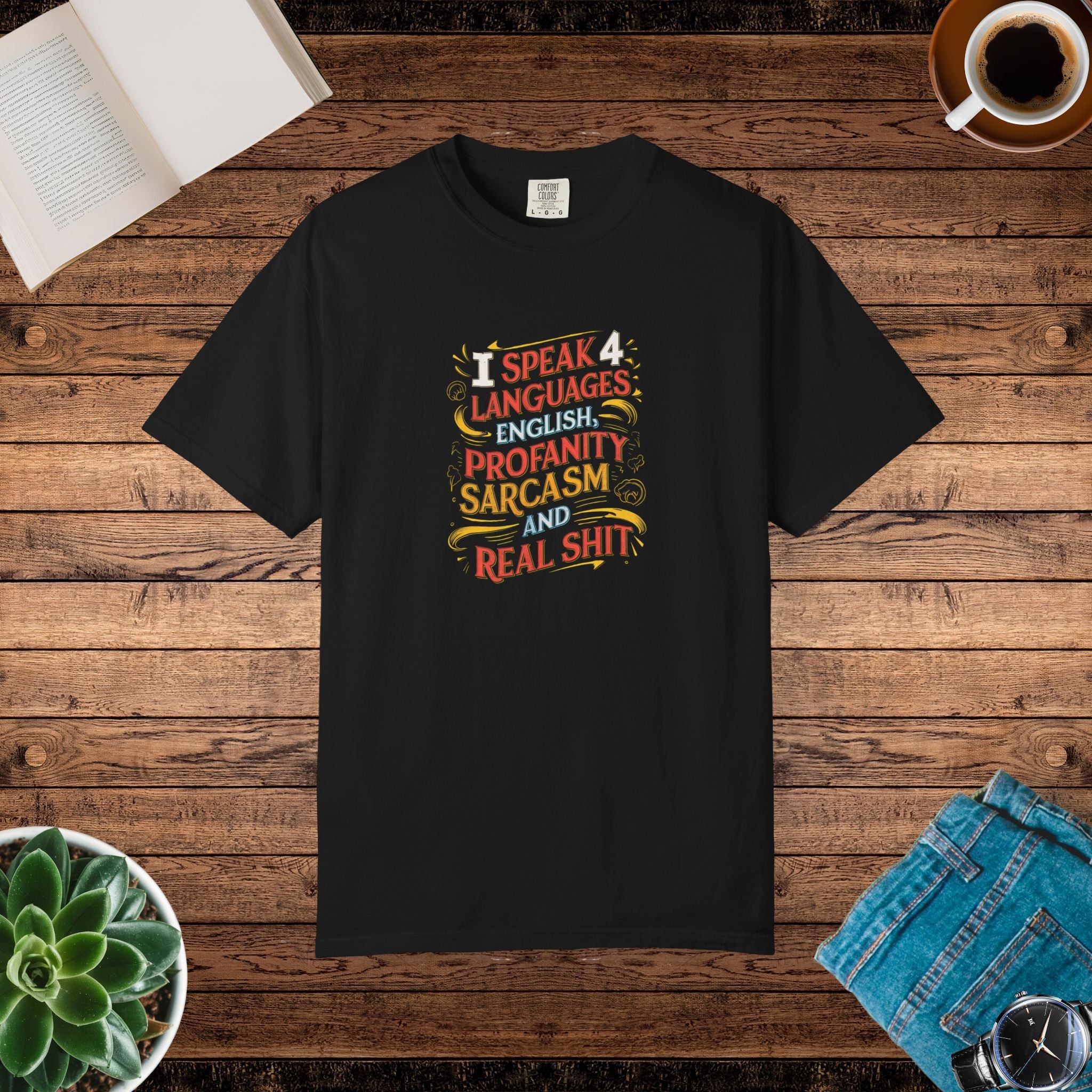 Sarcasm Tee - I Speak Four Languages Cotton Shirt - DipaliZ
