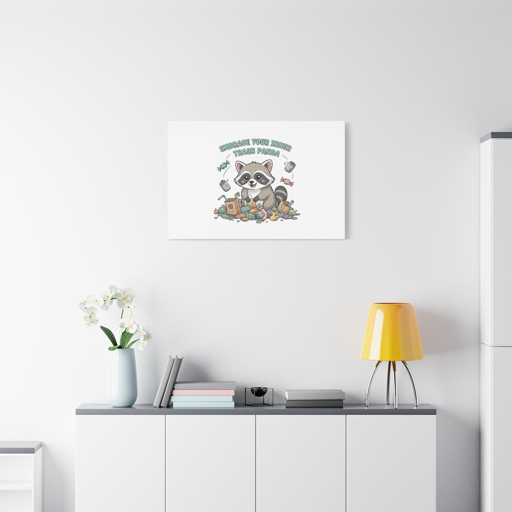 Embrace Your Inner Trash Panda Canvas | Matte Stretched Wall Art, Trash Animal Joy