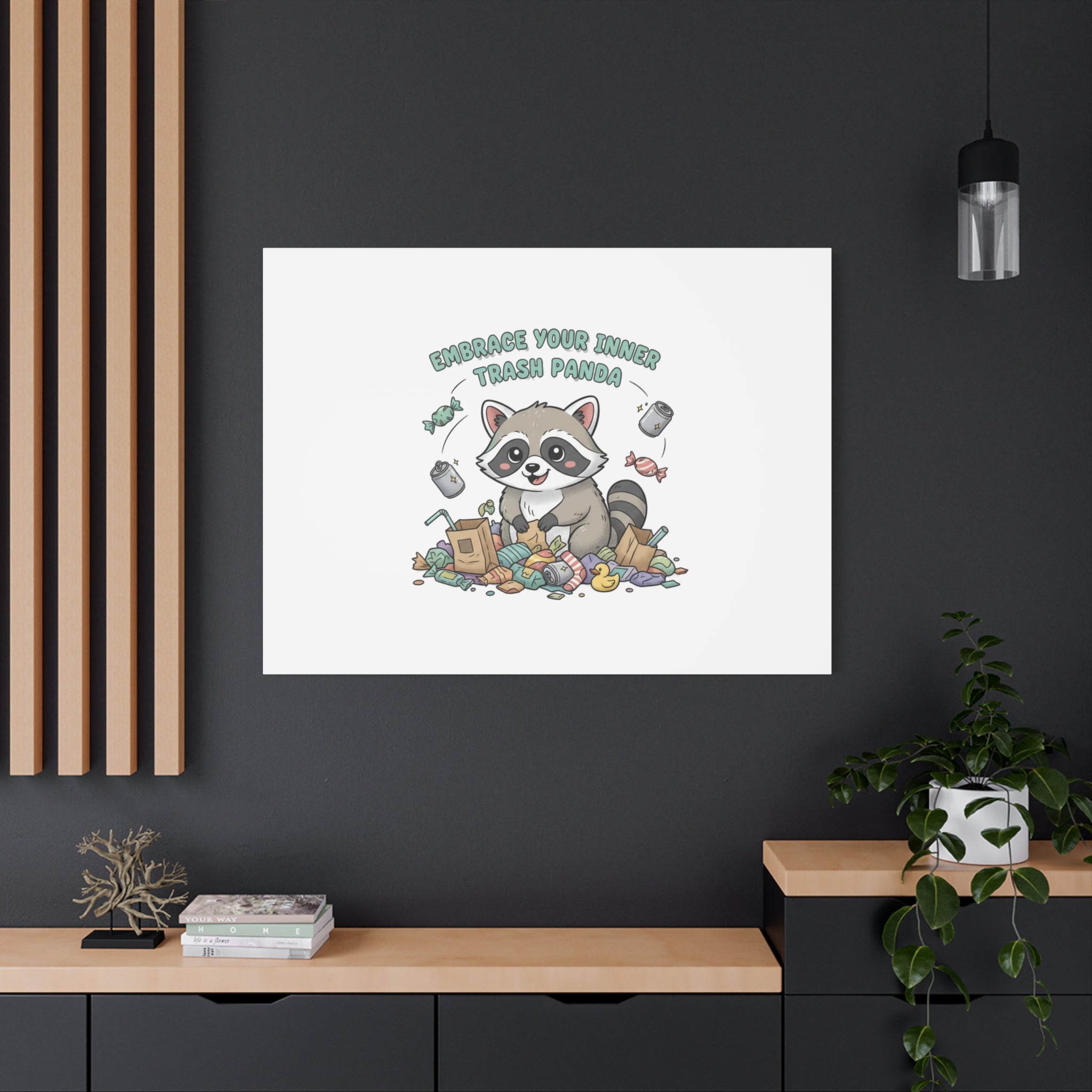 Embrace Your Inner Trash Panda Canvas | Matte Stretched Wall Art, Trash Animal Joy