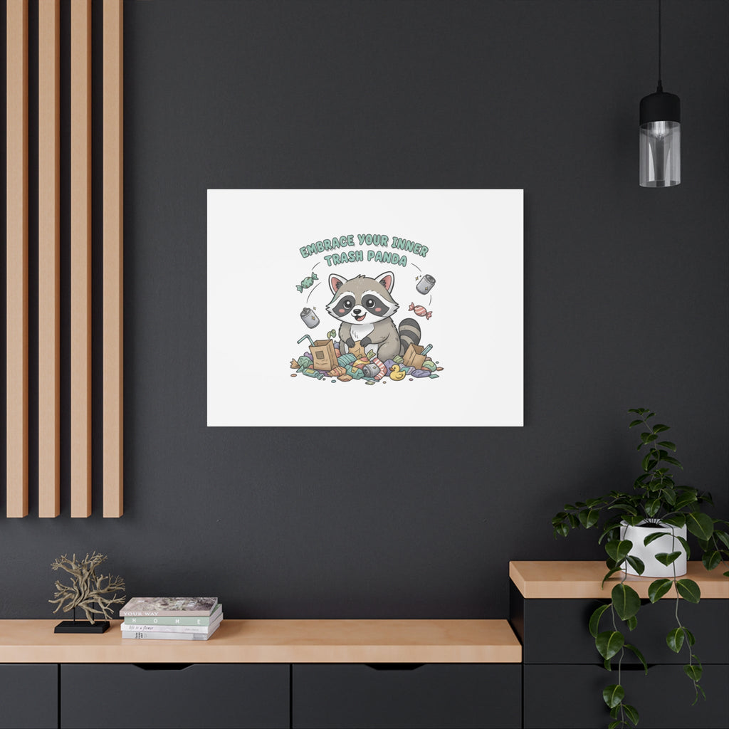 Embrace Your Inner Trash Panda Canvas | Matte Stretched Wall Art, Trash Animal Joy