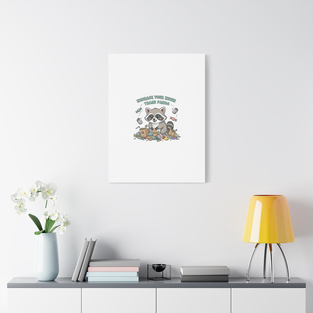 Embrace Your Inner Trash Panda Canvas | Matte Stretched Wall Art, Trash Animal Joy