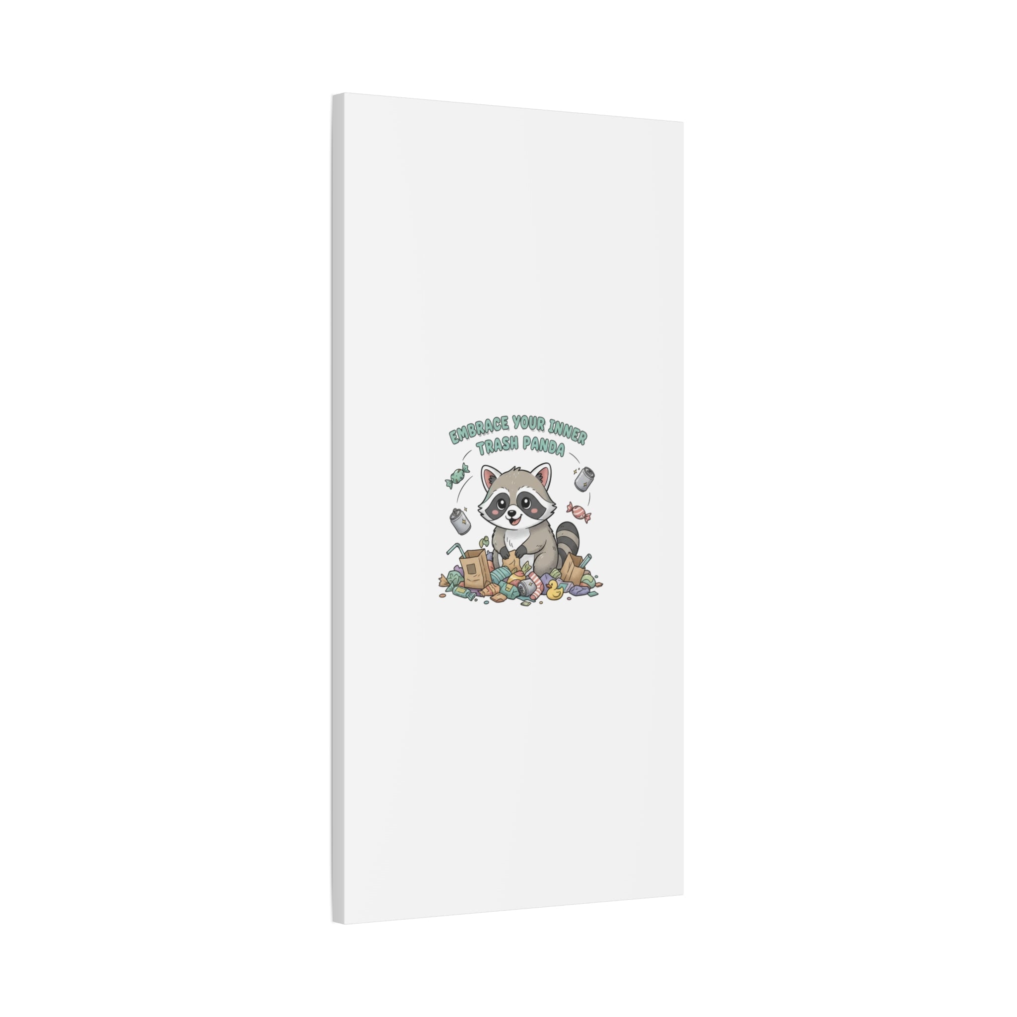 Embrace Your Inner Trash Panda Canvas | Matte Stretched Wall Art, Trash Animal Joy