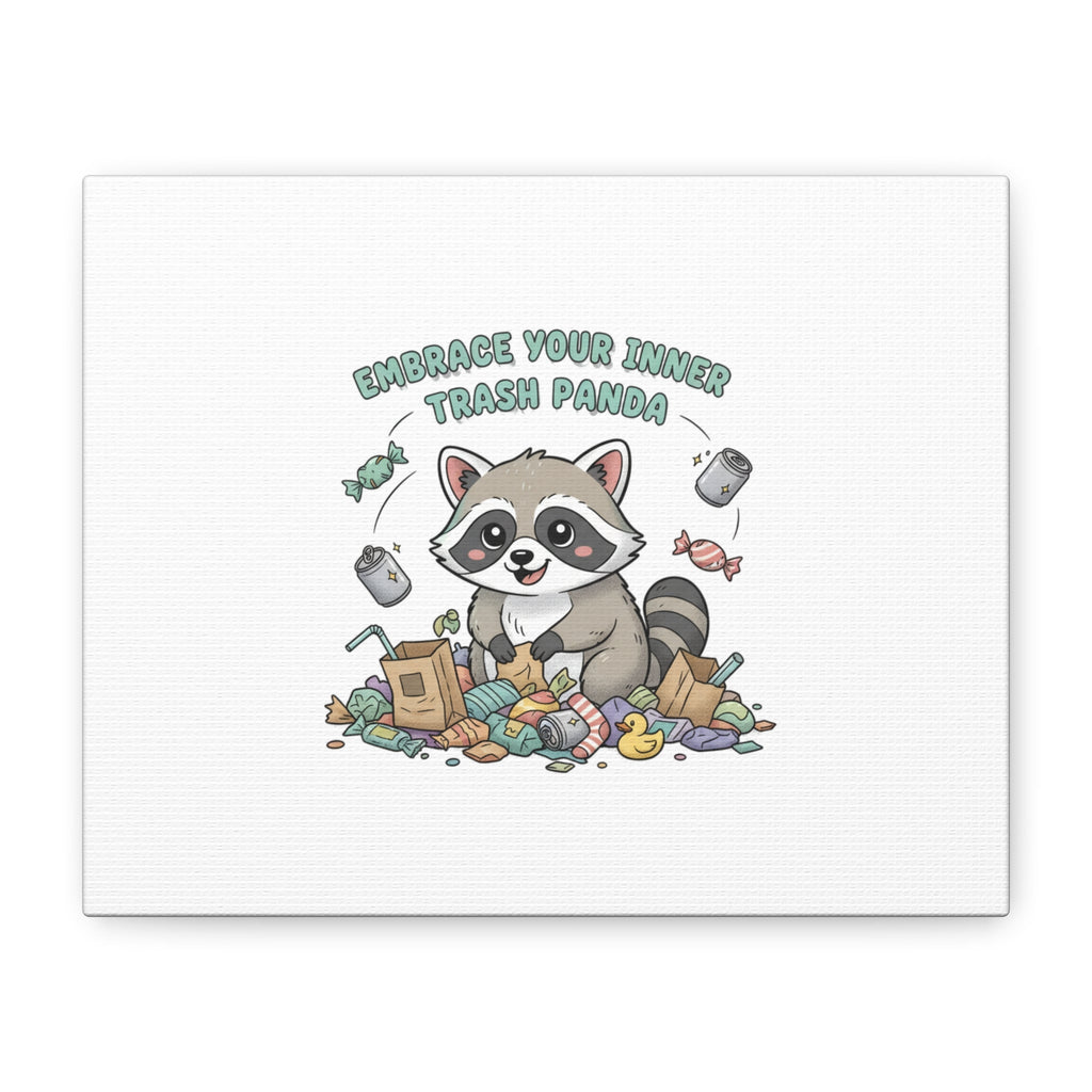 Embrace Your Inner Trash Panda Canvas | Matte Stretched Wall Art, Trash Animal Joy