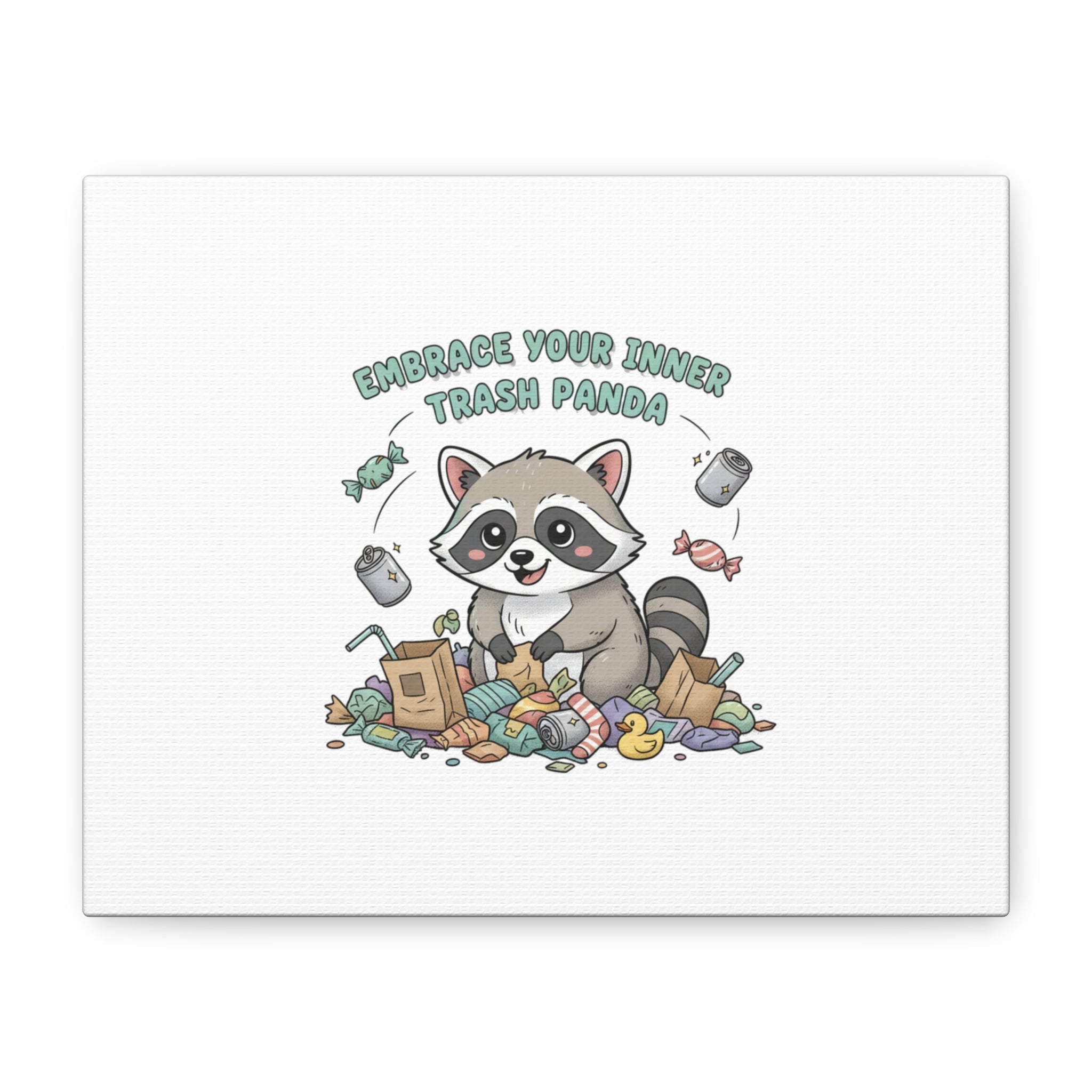 Embrace Your Inner Trash Panda Canvas | Matte Stretched Wall Art, Trash Animal Joy