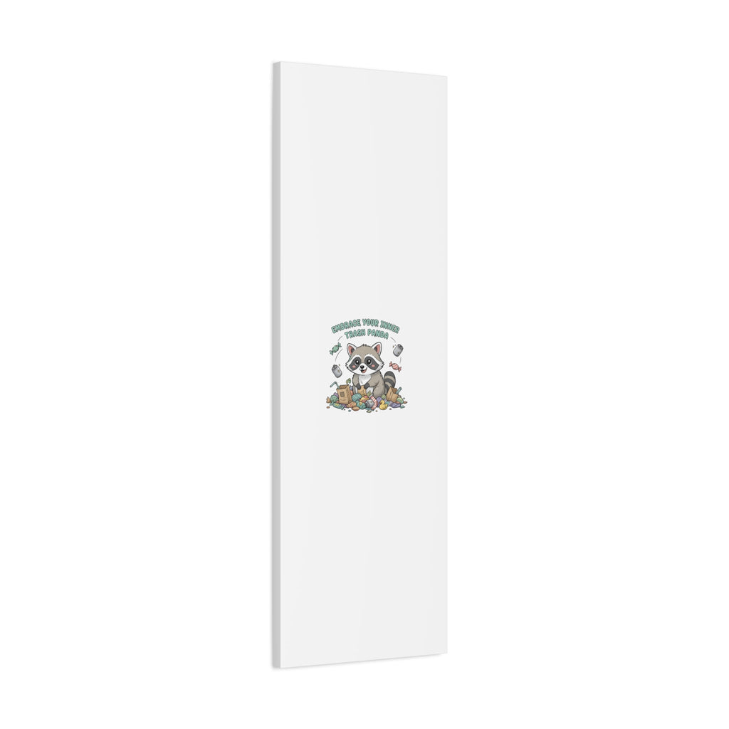 Embrace Your Inner Trash Panda Canvas | Matte Stretched Wall Art, Trash Animal Joy