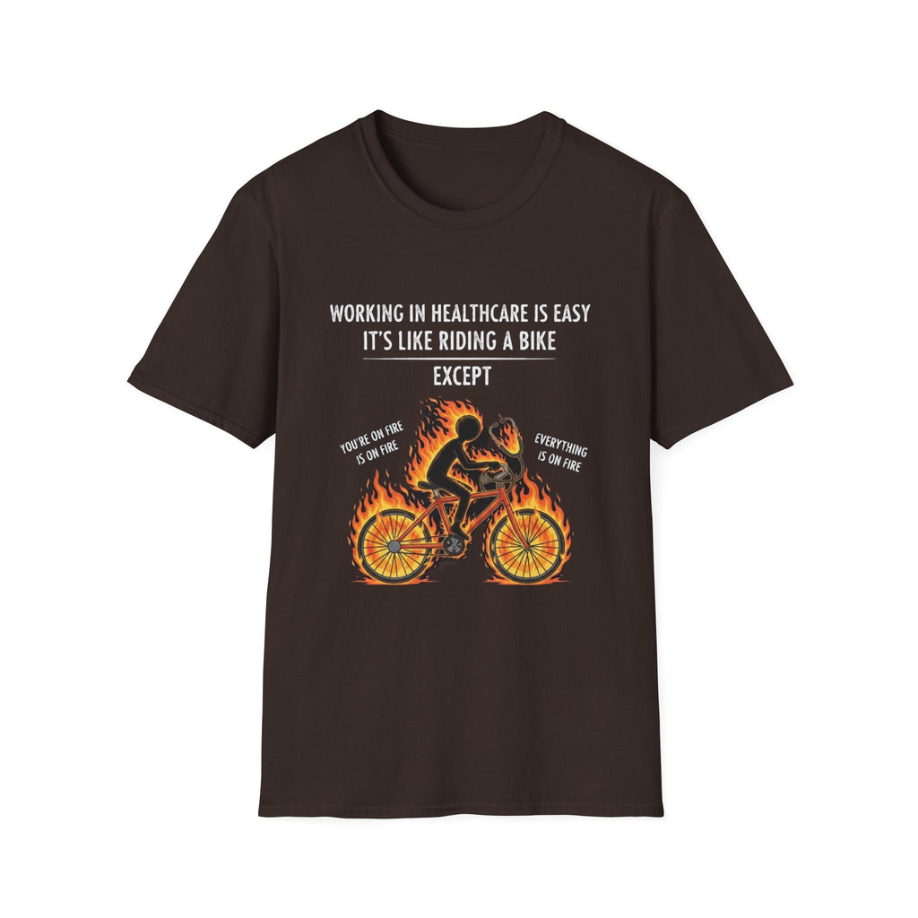 Healthcare Worker T-Shirt - "Working in Healthcare is Easy" Fiery Bicycle Graphic