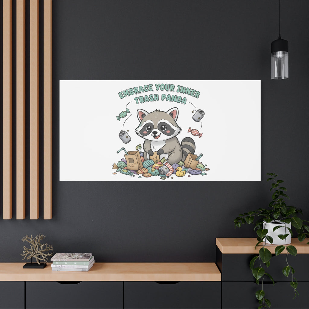 Embrace Your Inner Trash Panda Canvas | Matte Stretched Wall Art, Trash Animal Joy