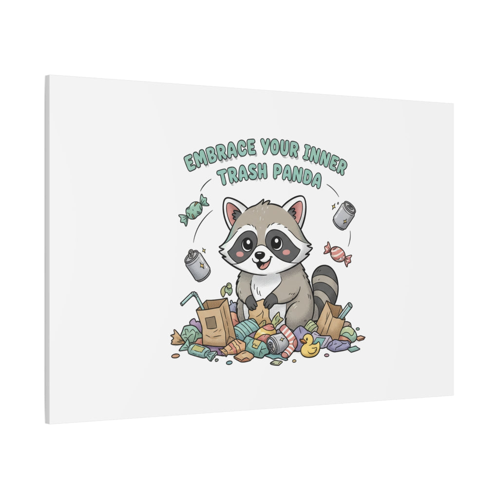 Embrace Your Inner Trash Panda Canvas | Matte Stretched Wall Art, Trash Animal Joy