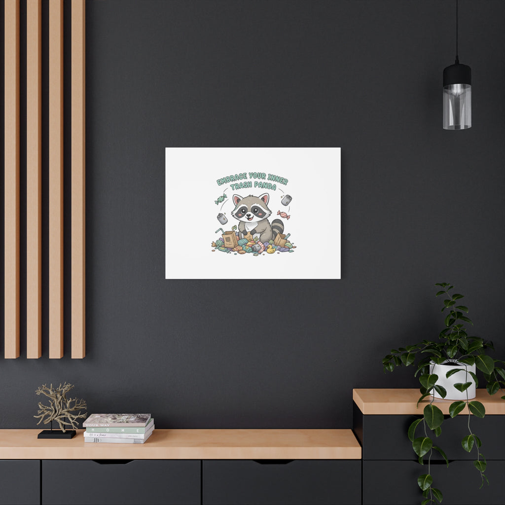 Embrace Your Inner Trash Panda Canvas | Matte Stretched Wall Art, Trash Animal Joy