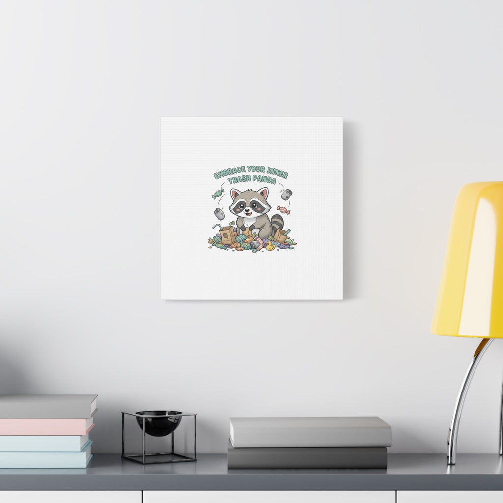Embrace Your Inner Trash Panda Canvas | Matte Stretched Wall Art, Trash Animal Joy