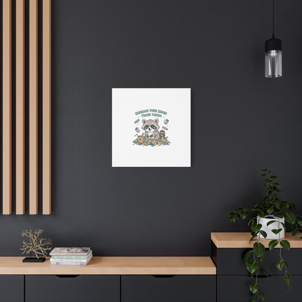 Embrace Your Inner Trash Panda Canvas | Matte Stretched Wall Art, Trash Animal Joy