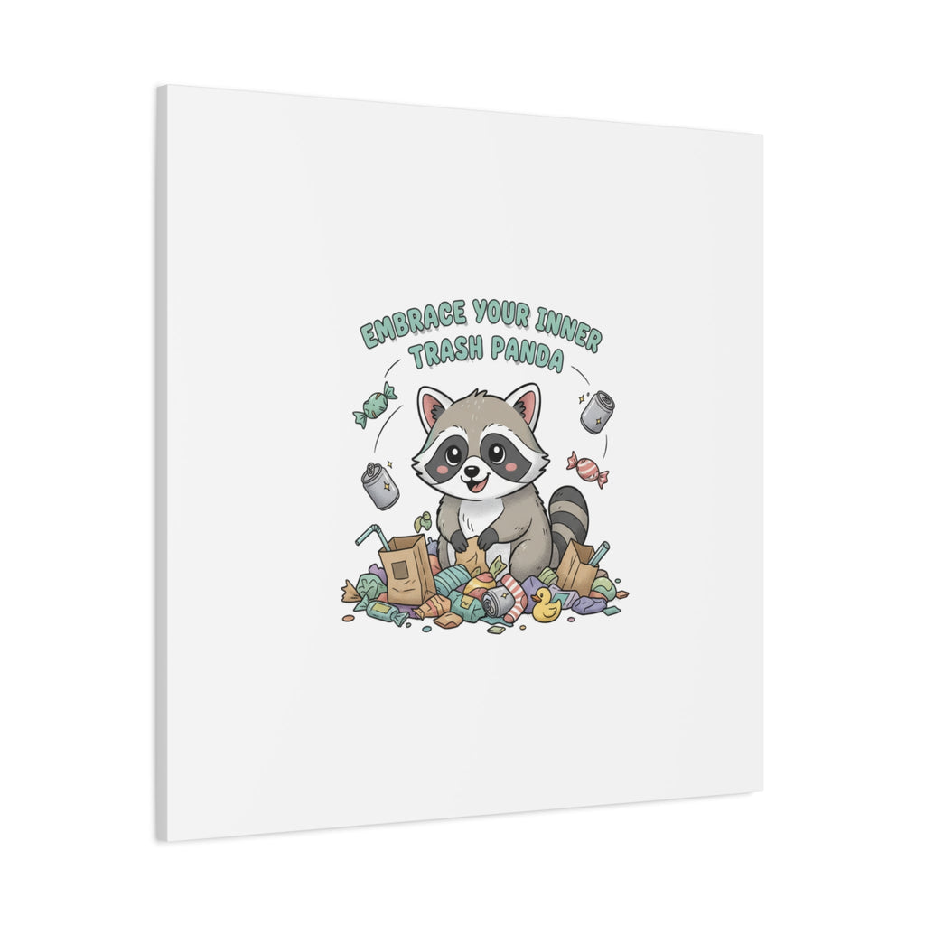 Embrace Your Inner Trash Panda Canvas | Matte Stretched Wall Art, Trash Animal Joy