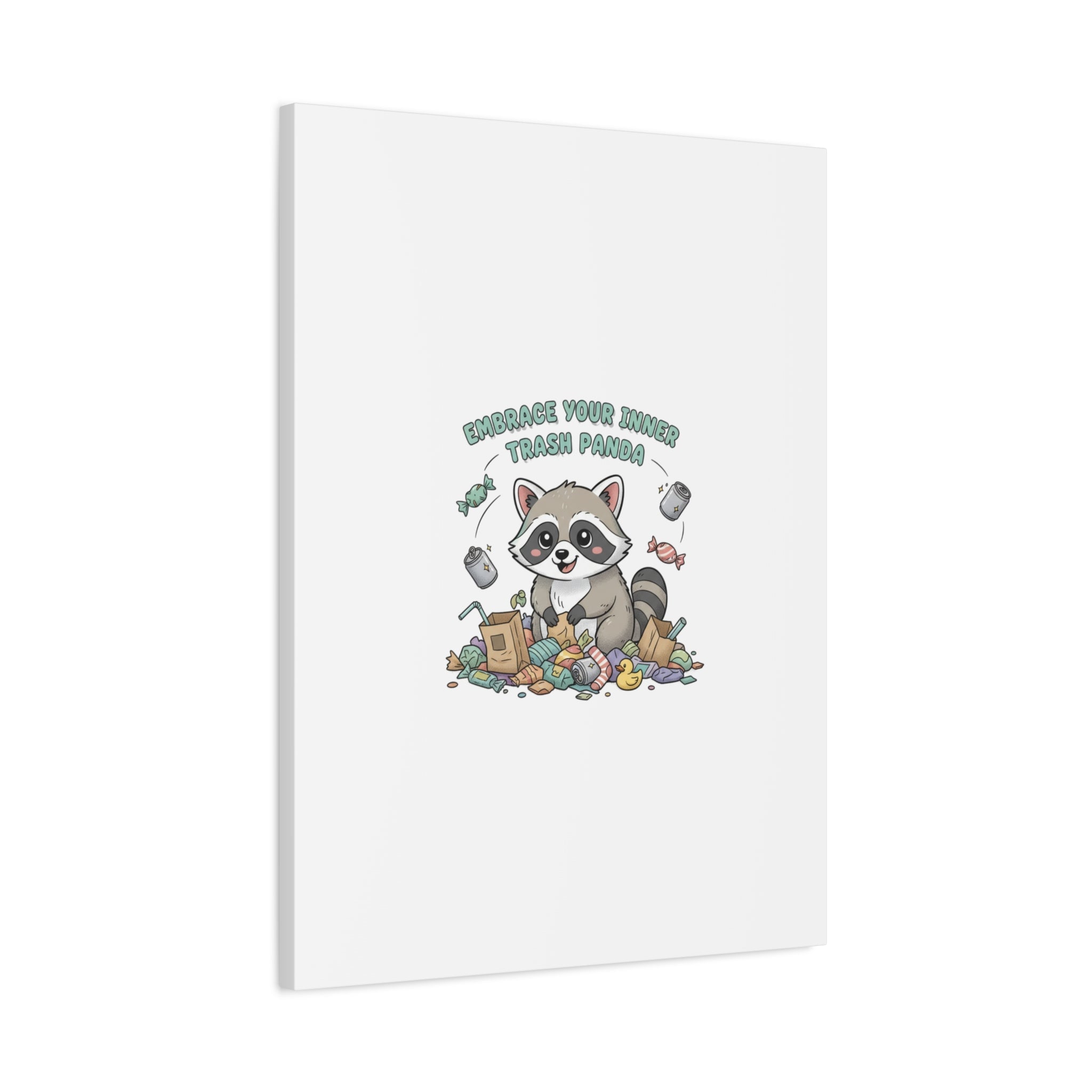 Embrace Your Inner Trash Panda Canvas | Matte Stretched Wall Art, Trash Animal Joy