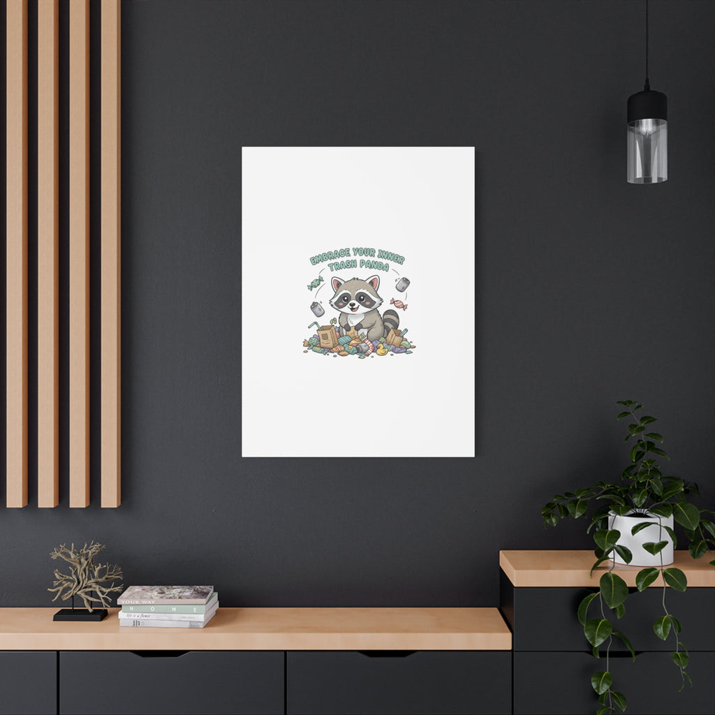 Embrace Your Inner Trash Panda Canvas | Matte Stretched Wall Art, Trash Animal Joy