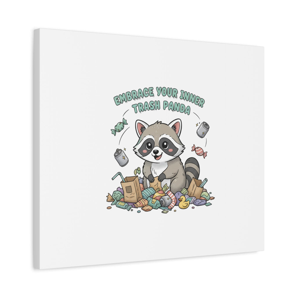 Embrace Your Inner Trash Panda Canvas | Matte Stretched Wall Art, Trash Animal Joy