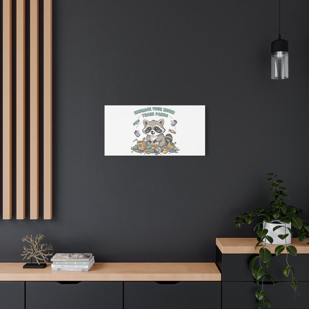 Embrace Your Inner Trash Panda Canvas | Matte Stretched Wall Art, Trash Animal Joy
