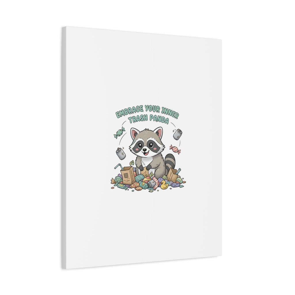Embrace Your Inner Trash Panda Canvas | Matte Stretched Wall Art, Trash Animal Joy
