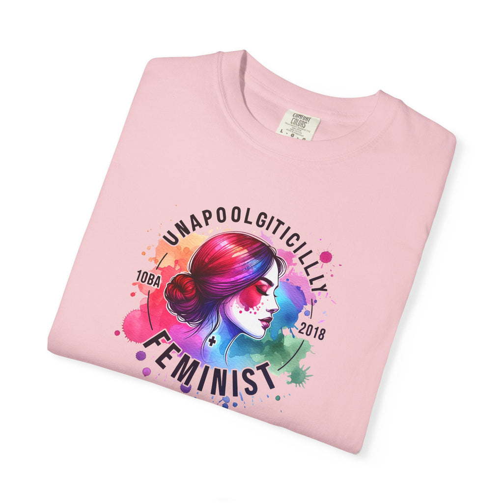 Unapologetically Feminist Garment Dyed T Shirt - Comfort Colors - DipaliZ