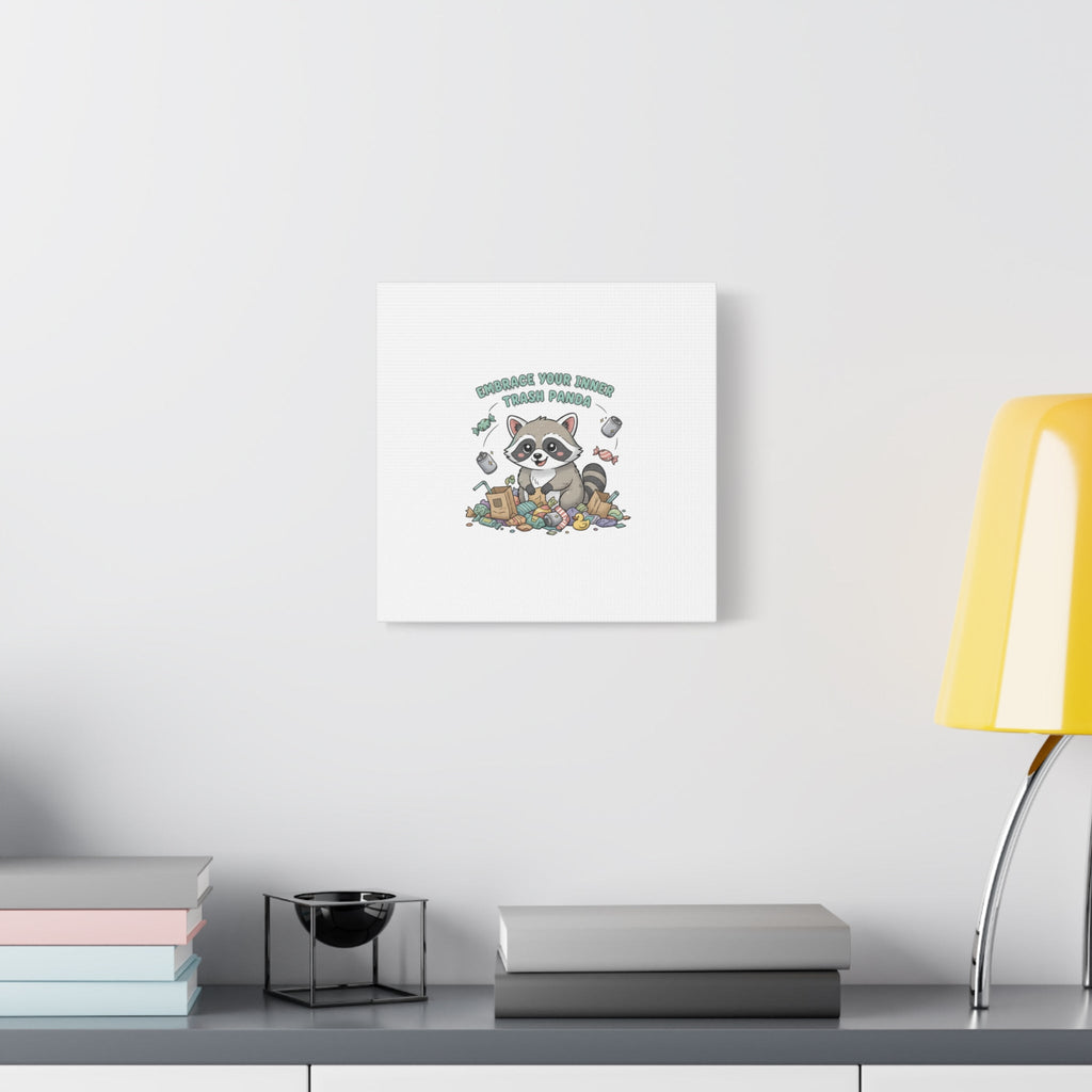 Embrace Your Inner Trash Panda Canvas | Matte Stretched Wall Art, Trash Animal Joy