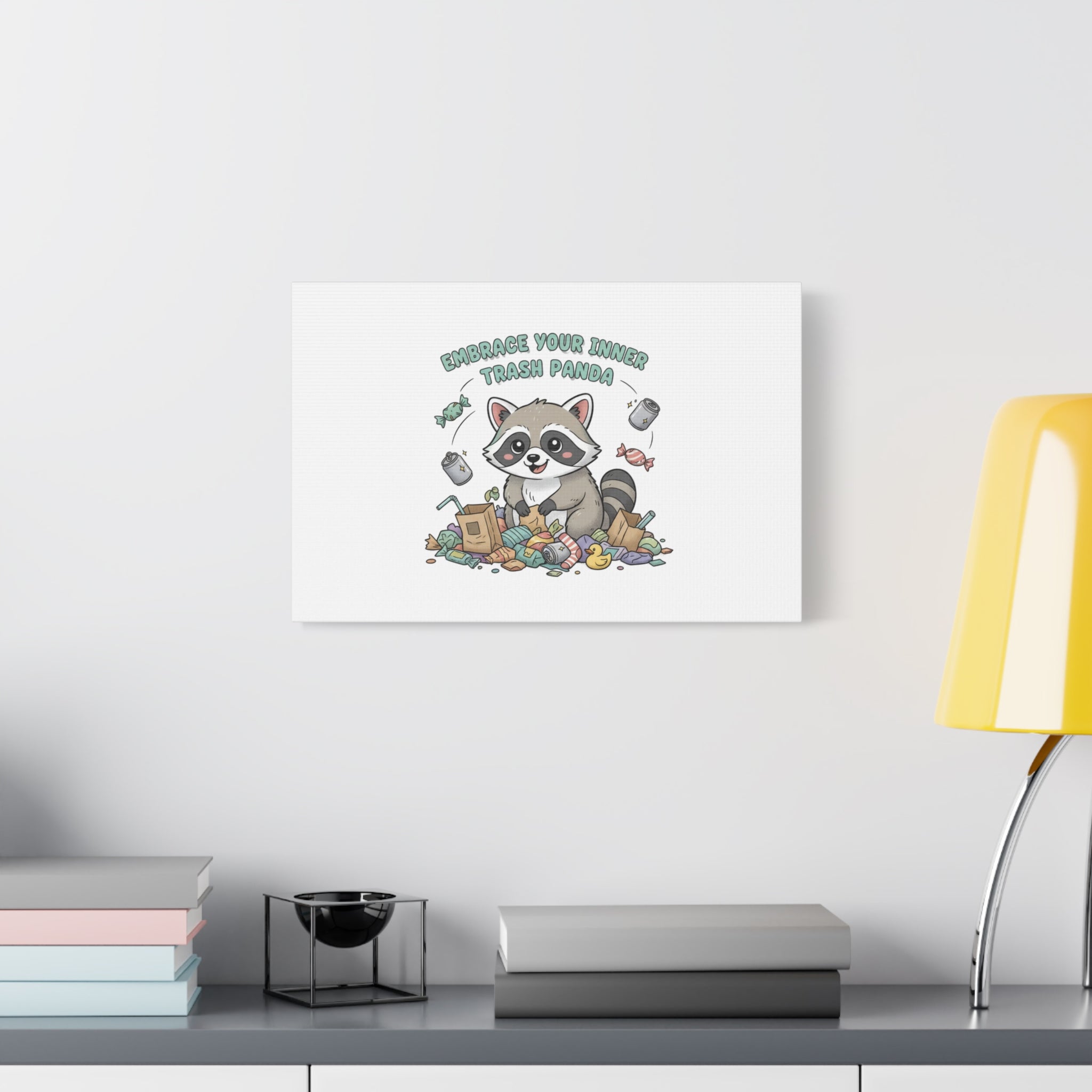 Embrace Your Inner Trash Panda Canvas | Matte Stretched Wall Art, Trash Animal Joy