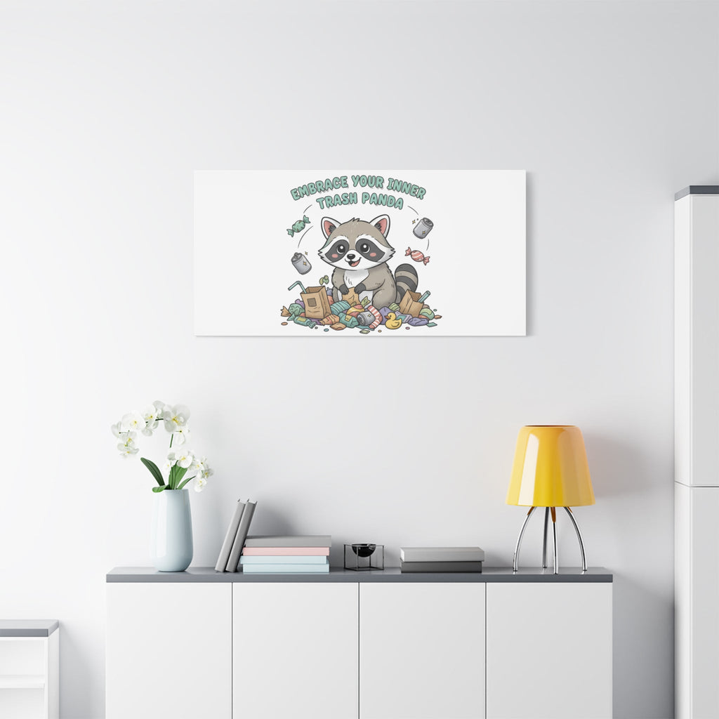 Embrace Your Inner Trash Panda Canvas | Matte Stretched Wall Art, Trash Animal Joy