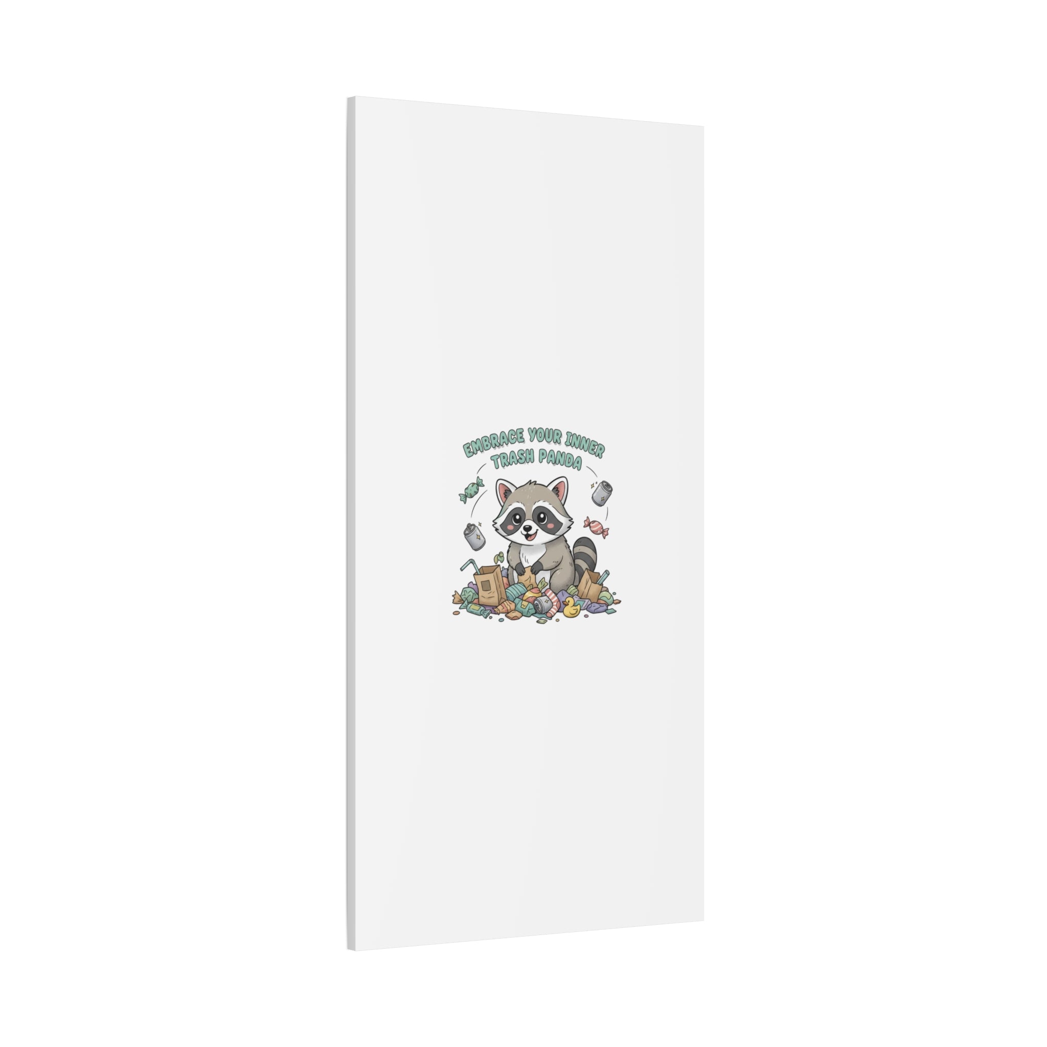 Embrace Your Inner Trash Panda Canvas | Matte Stretched Wall Art, Trash Animal Joy