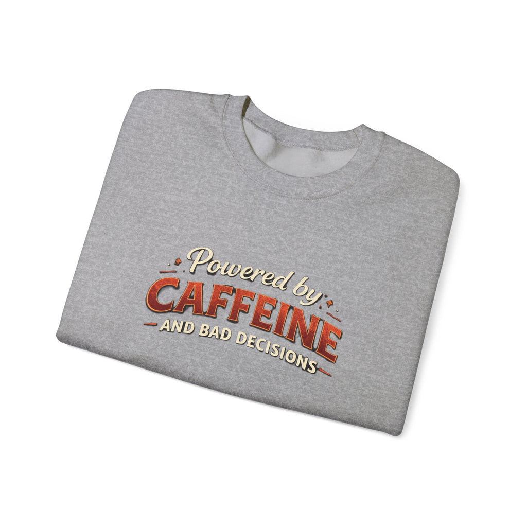 Caffeine Lover Sweatshirt – "Powered by Caffeine and Bad Decisions" Cozy Crewneck