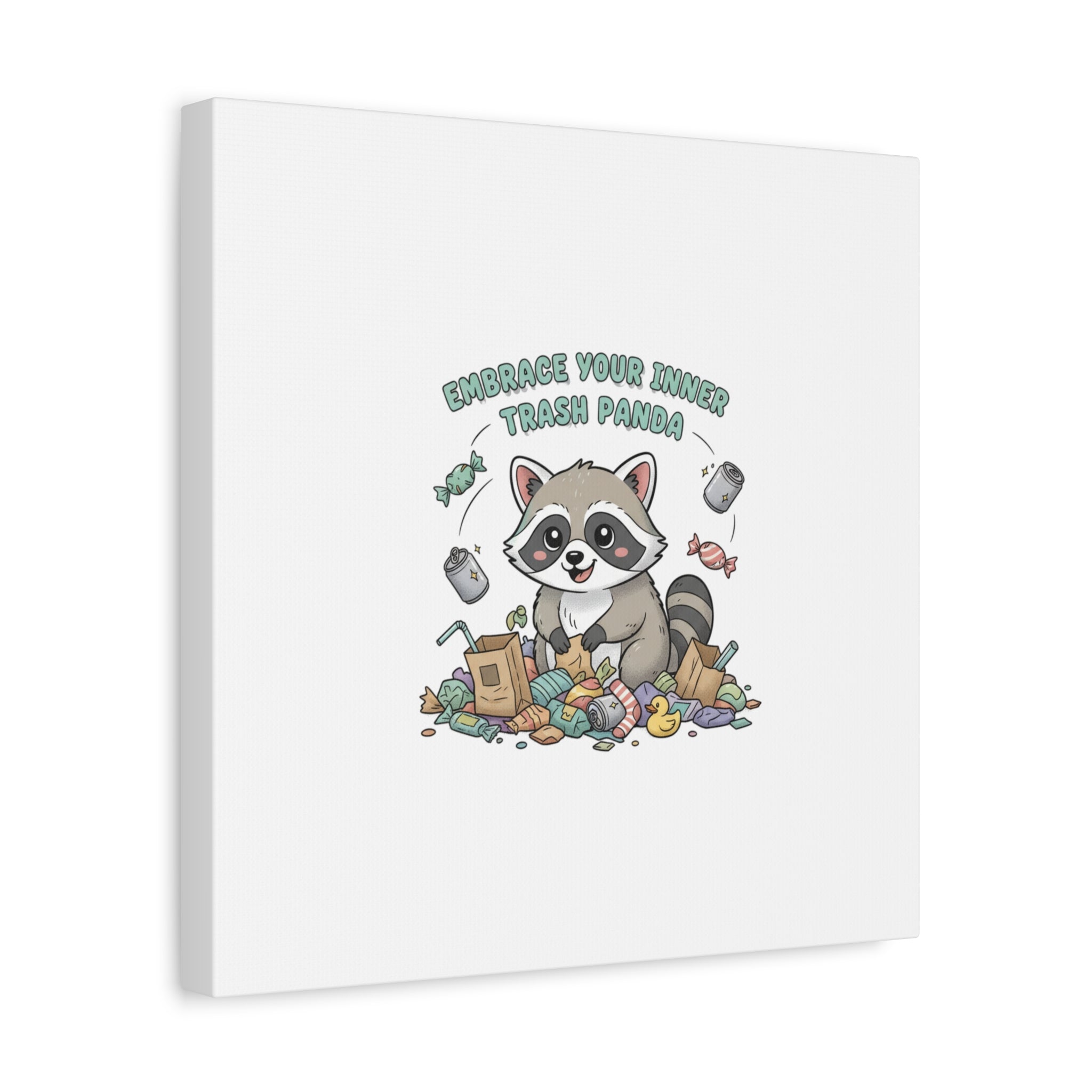 Embrace Your Inner Trash Panda Canvas | Matte Stretched Wall Art, Trash Animal Joy