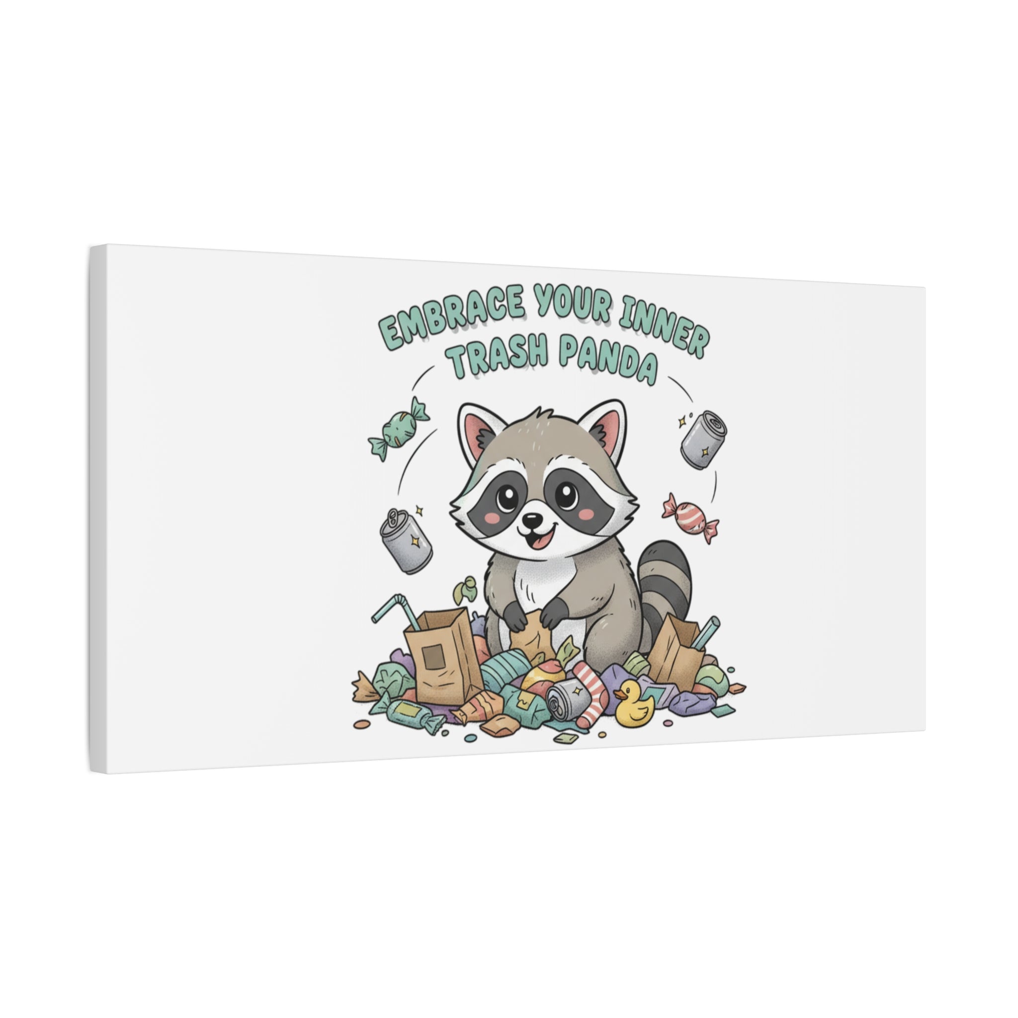 Embrace Your Inner Trash Panda Canvas | Matte Stretched Wall Art, Trash Animal Joy