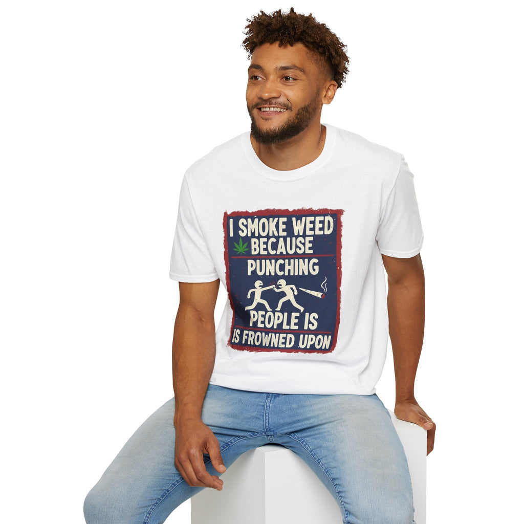Cannabis Humor T-Shirt — “I Smoke Weed Because Punching People Is Frowned Upon” Graphic Tee