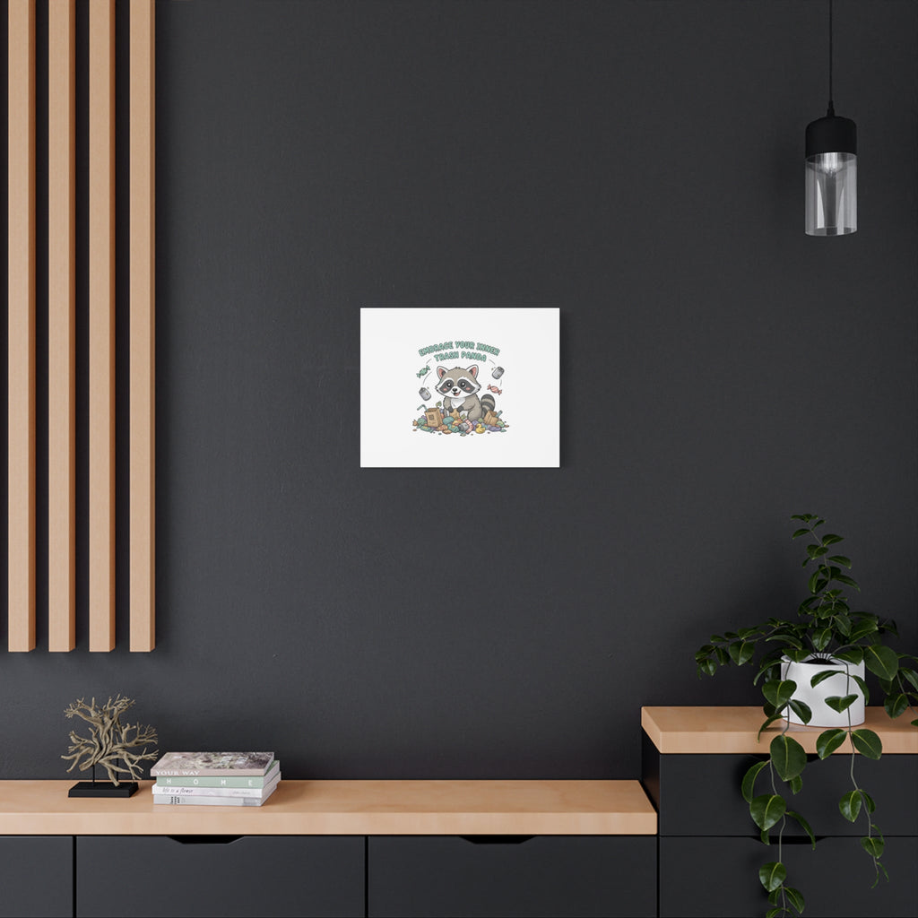 Embrace Your Inner Trash Panda Canvas | Matte Stretched Wall Art, Trash Animal Joy